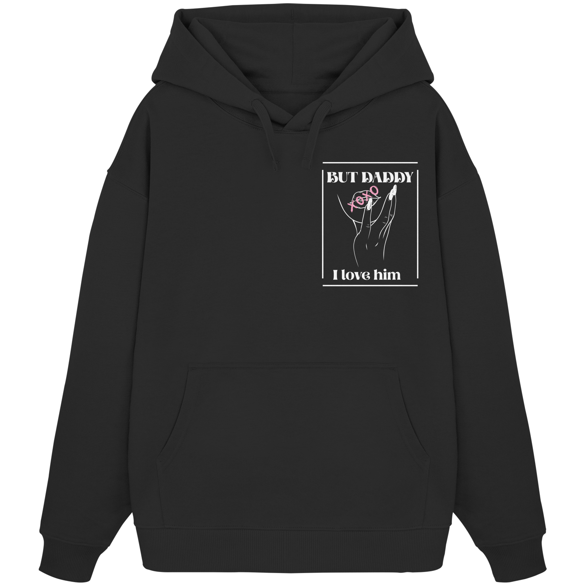 But Daddy I Love Him (dunkel) - Organic Oversize Hoodie