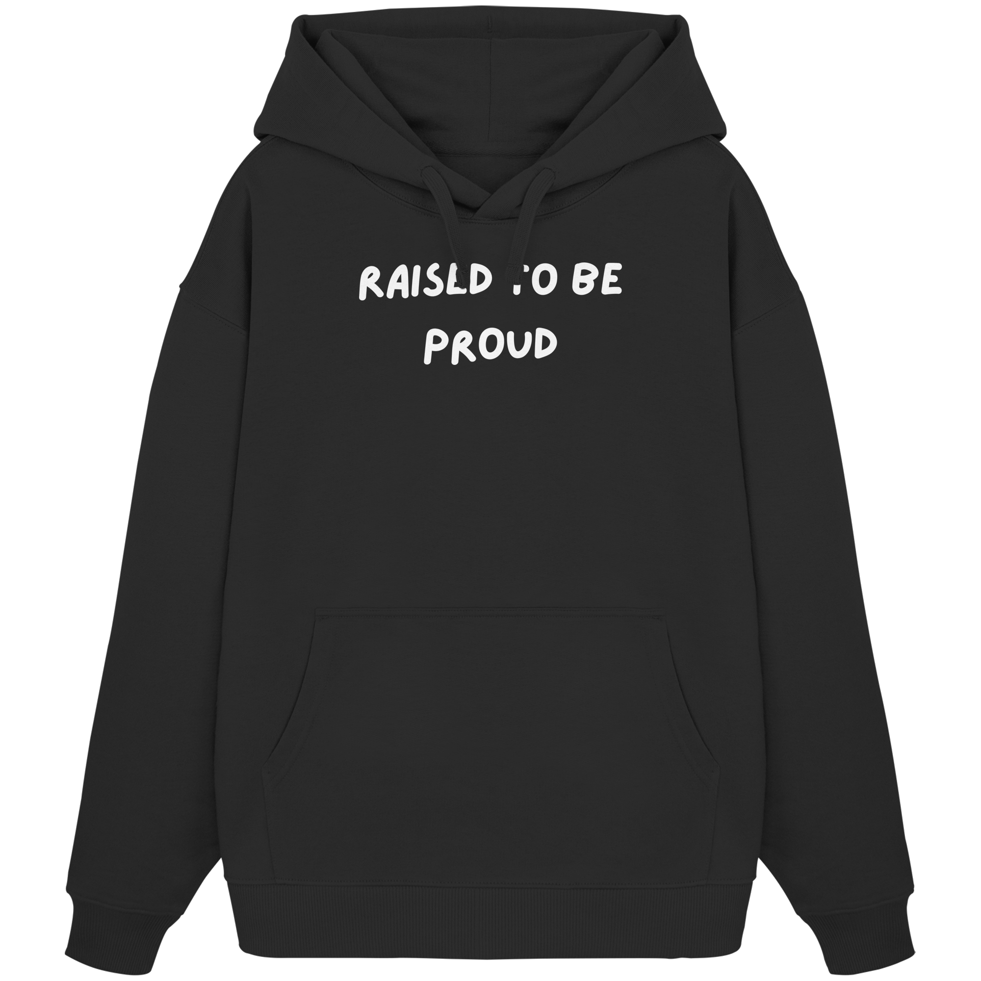 Raised To Be Proud - Organic Oversize Hoodie