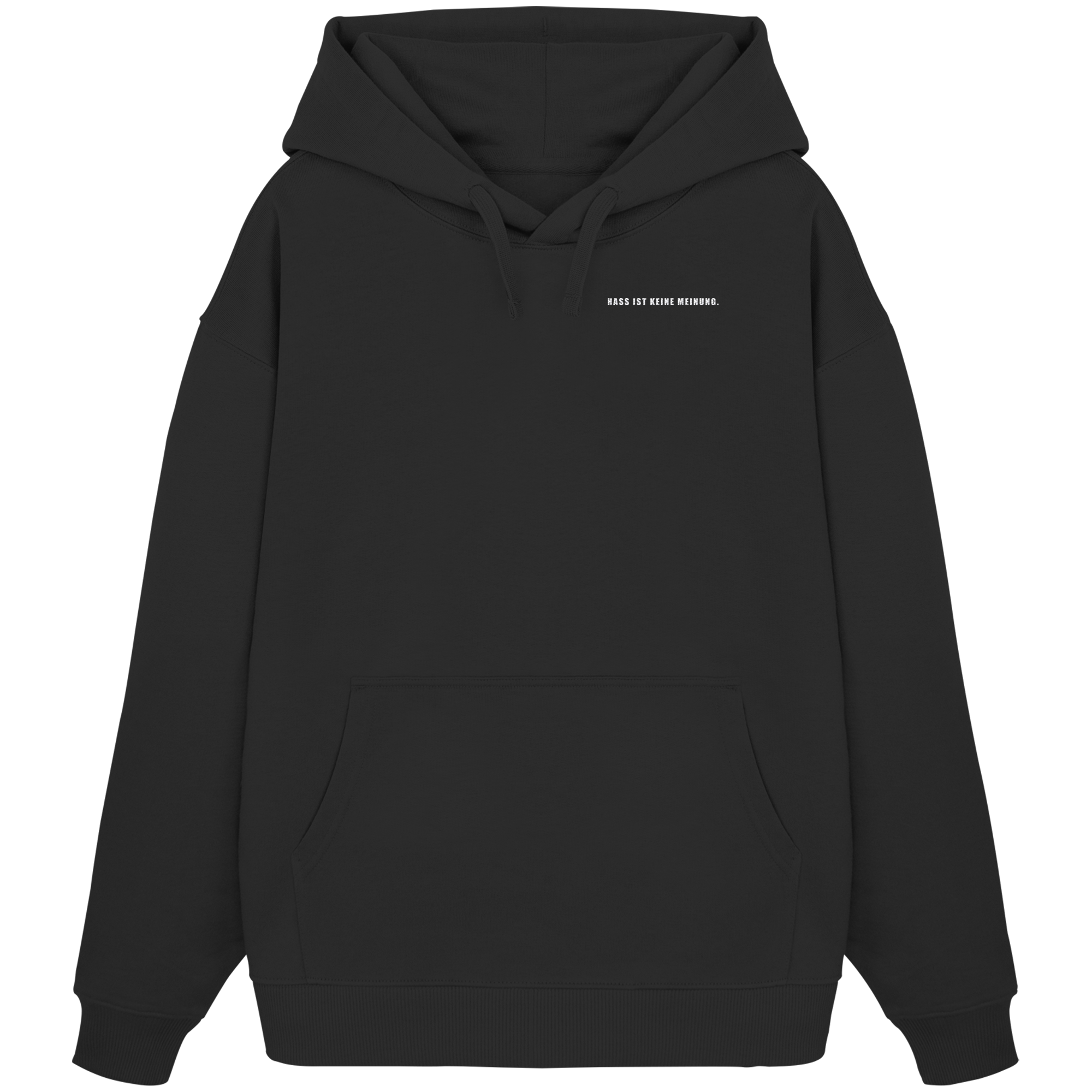 Hass ist keine Meinung - Organic Oversize Hoodie