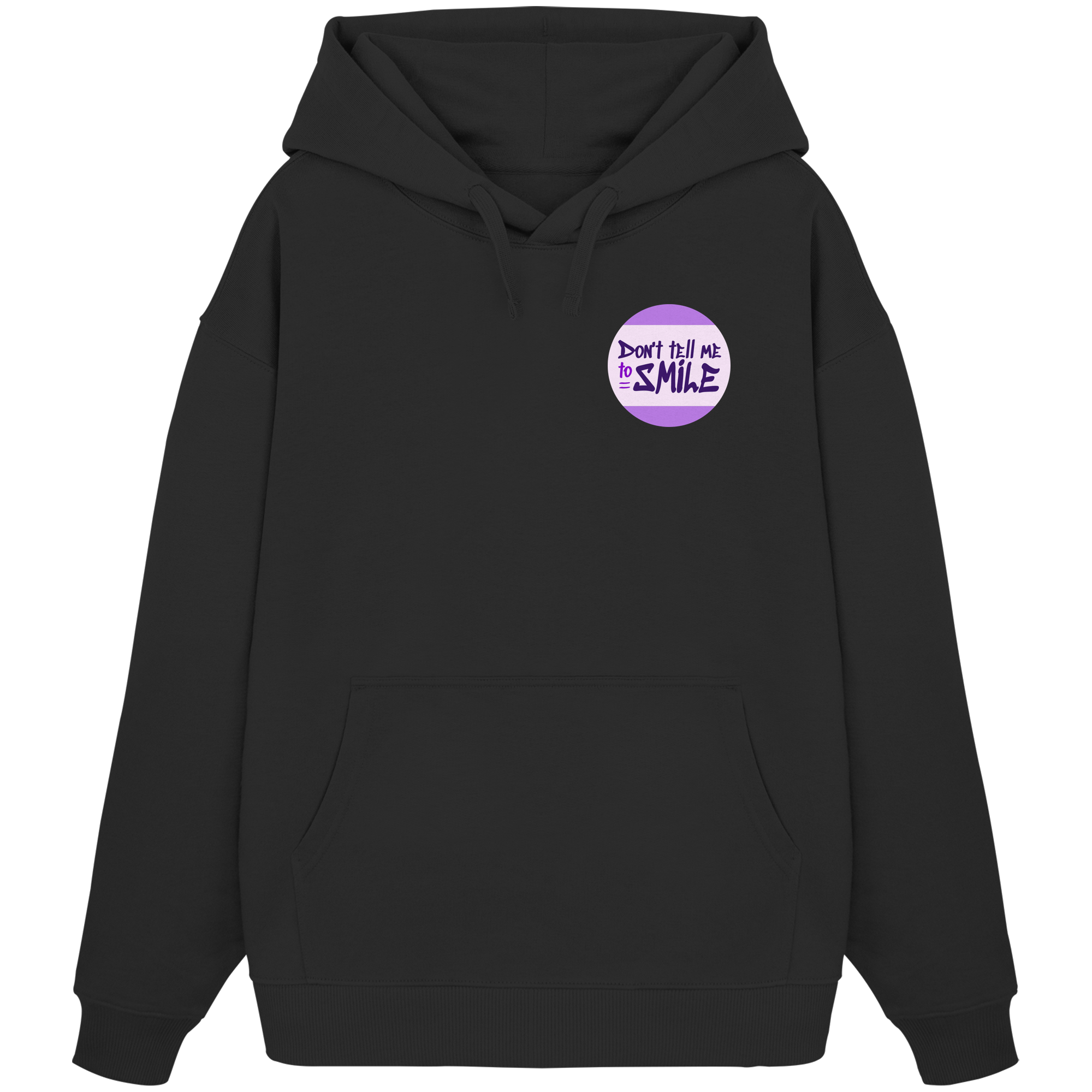 Don't Tell Me To Smile - Organic Oversize Hoodie