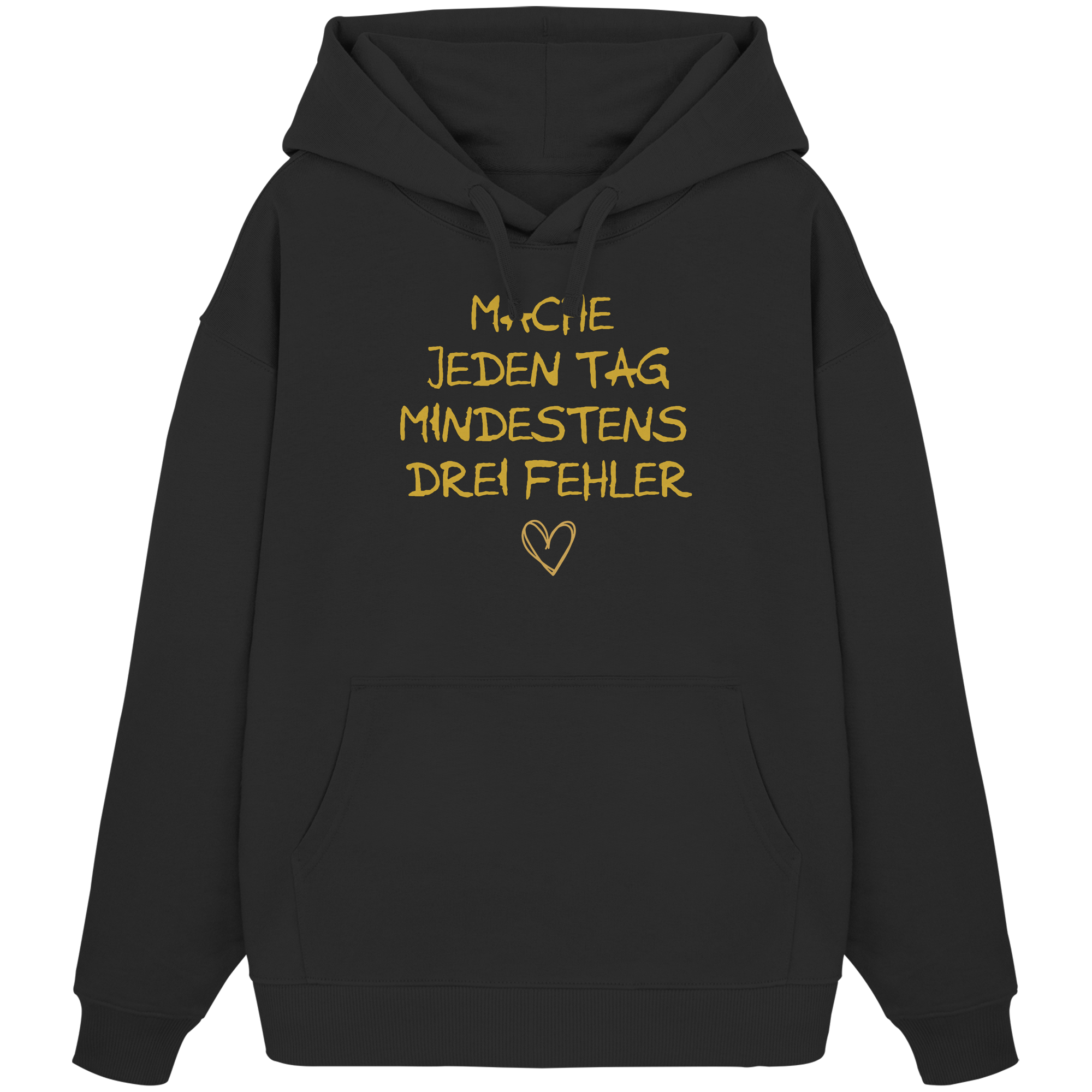 Mache jeden Tag mindestens drei Fehler "Goldherz Edition" - Organic Oversize Hoodie