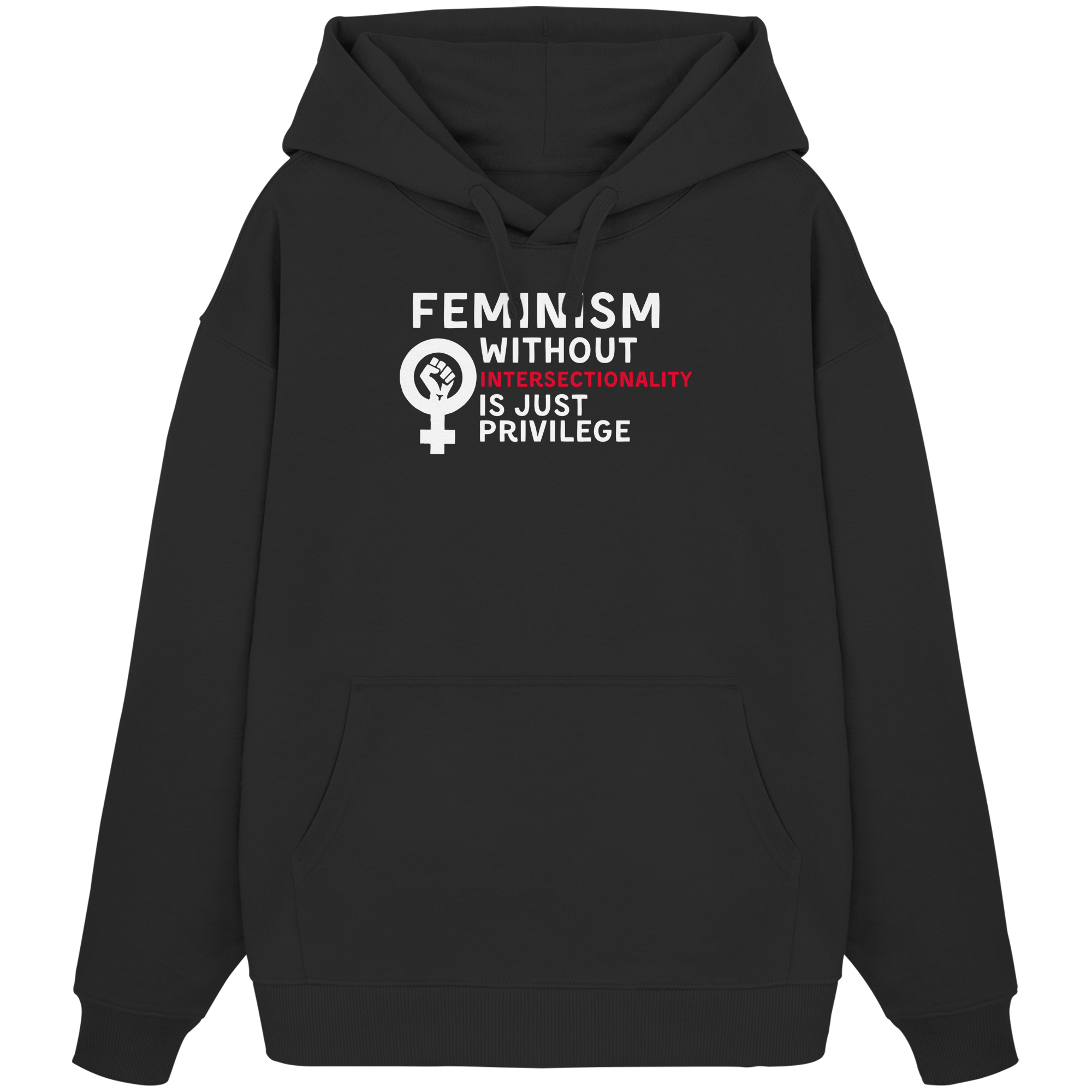 Feminism without Intersectionality is just Privilege - Organic Oversize Hoodie
