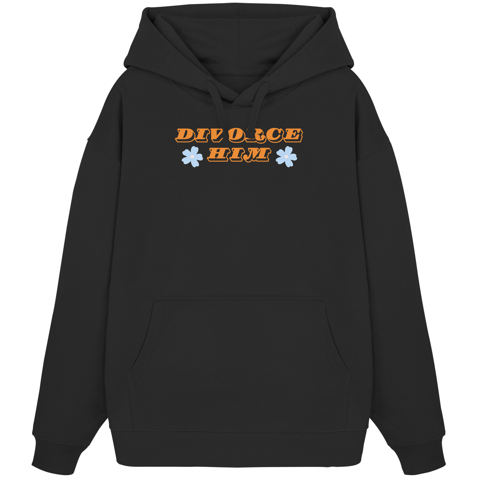 Divorce Him - Organic Oversize Hoodie