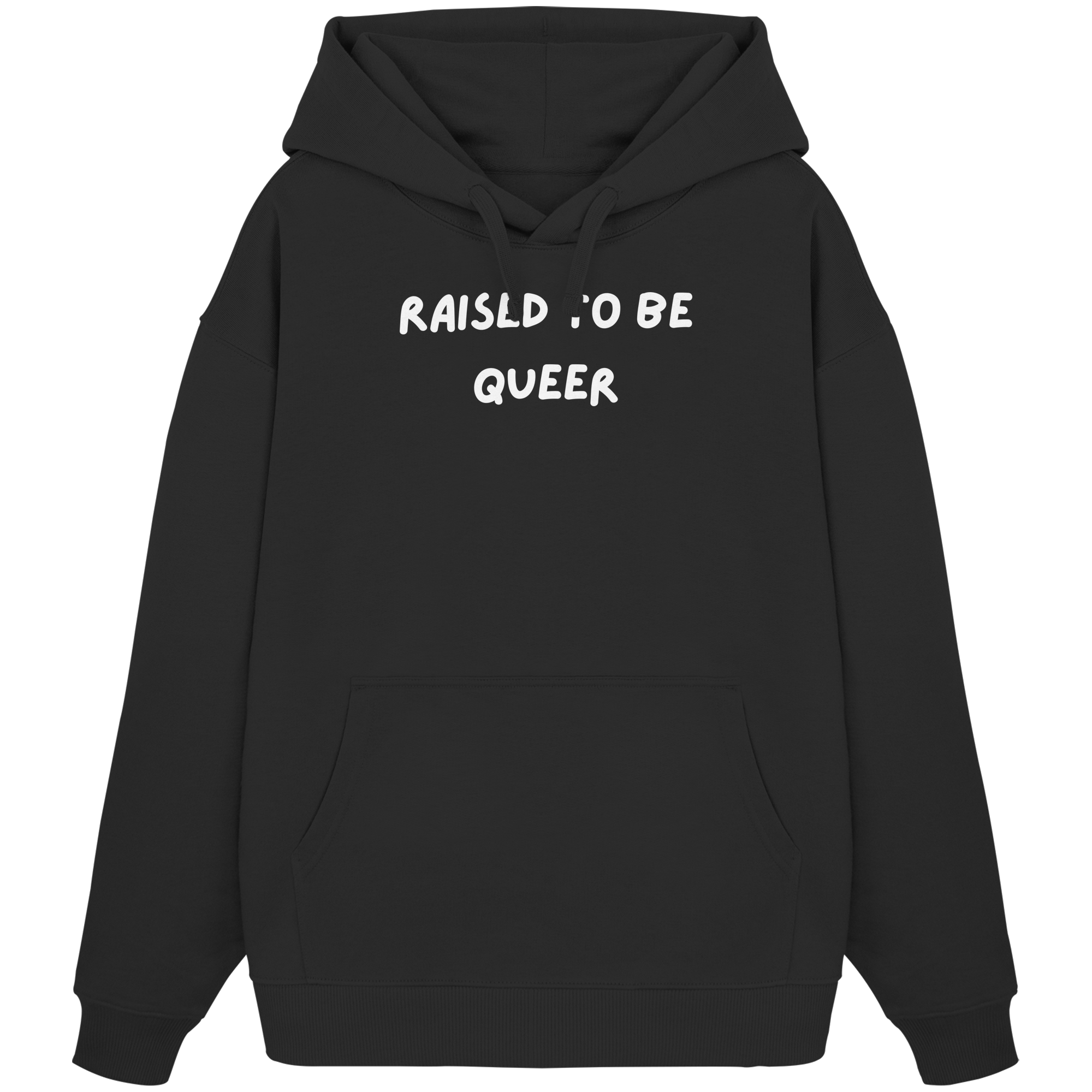 Raised To Be Queer - Organic Oversize Hoodie