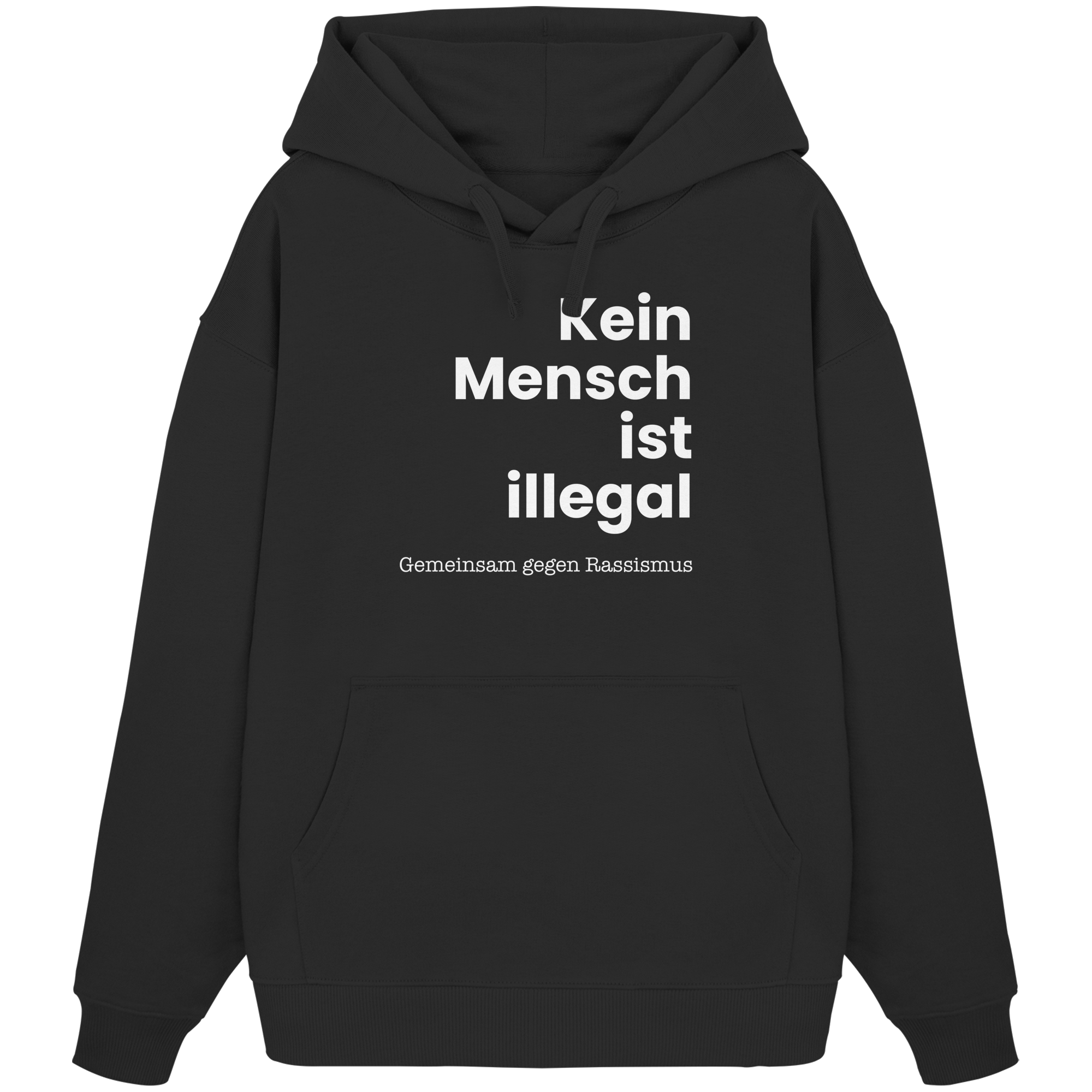 Kein Mensch ist illegal "Gemeinsam gegen Rassismus Edition" Frontprint - Organic Oversize Hoodie