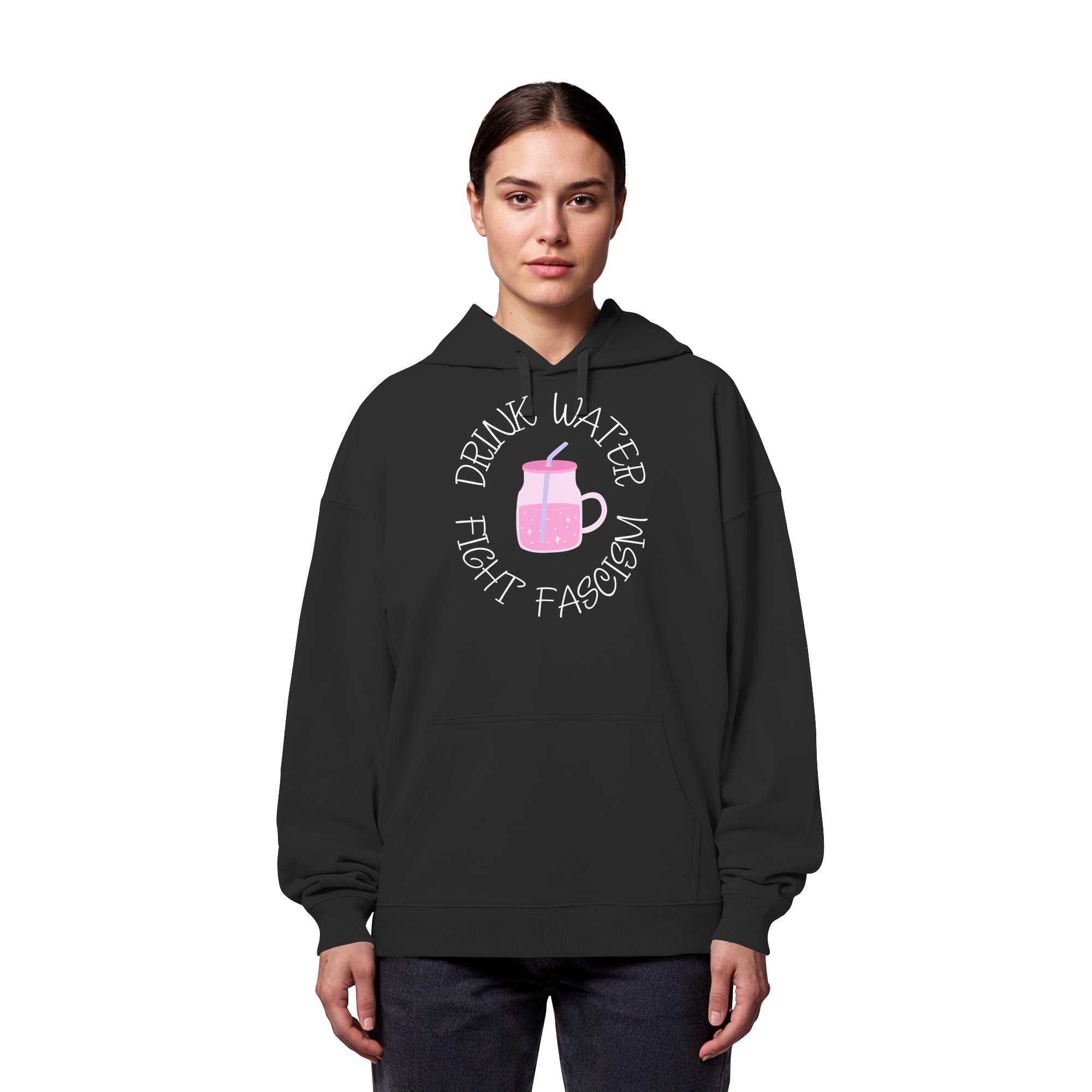 Drink Water Fight Fascism - Organic Oversize Hoodie