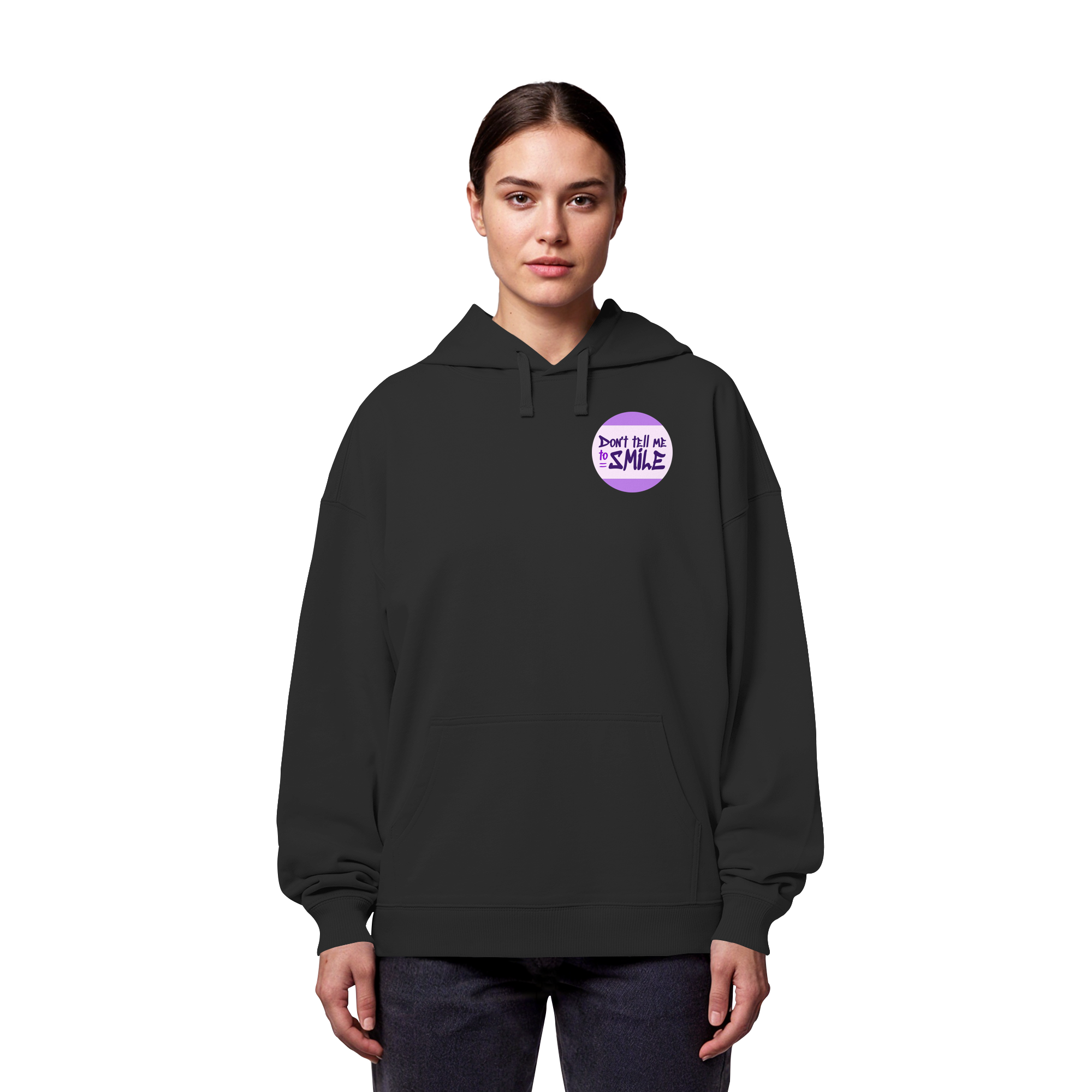 Don't Tell Me To Smile - Organic Oversize Hoodie