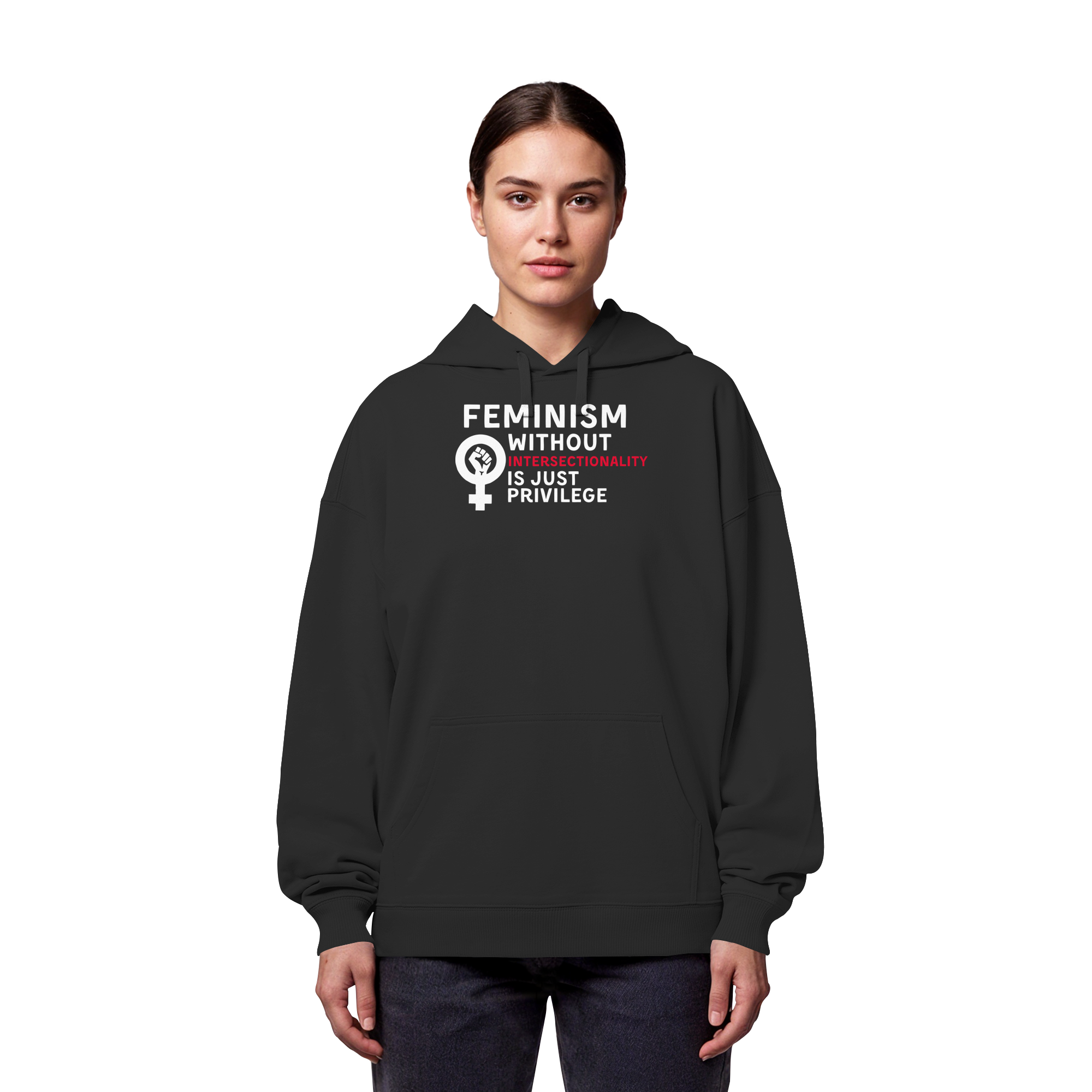 Feminism without Intersectionality is just Privilege - Organic Oversize Hoodie