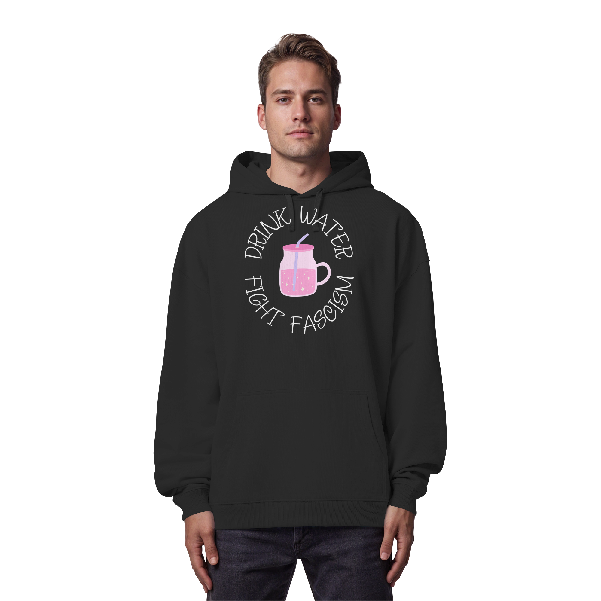 Drink Water Fight Fascism - Organic Oversize Hoodie