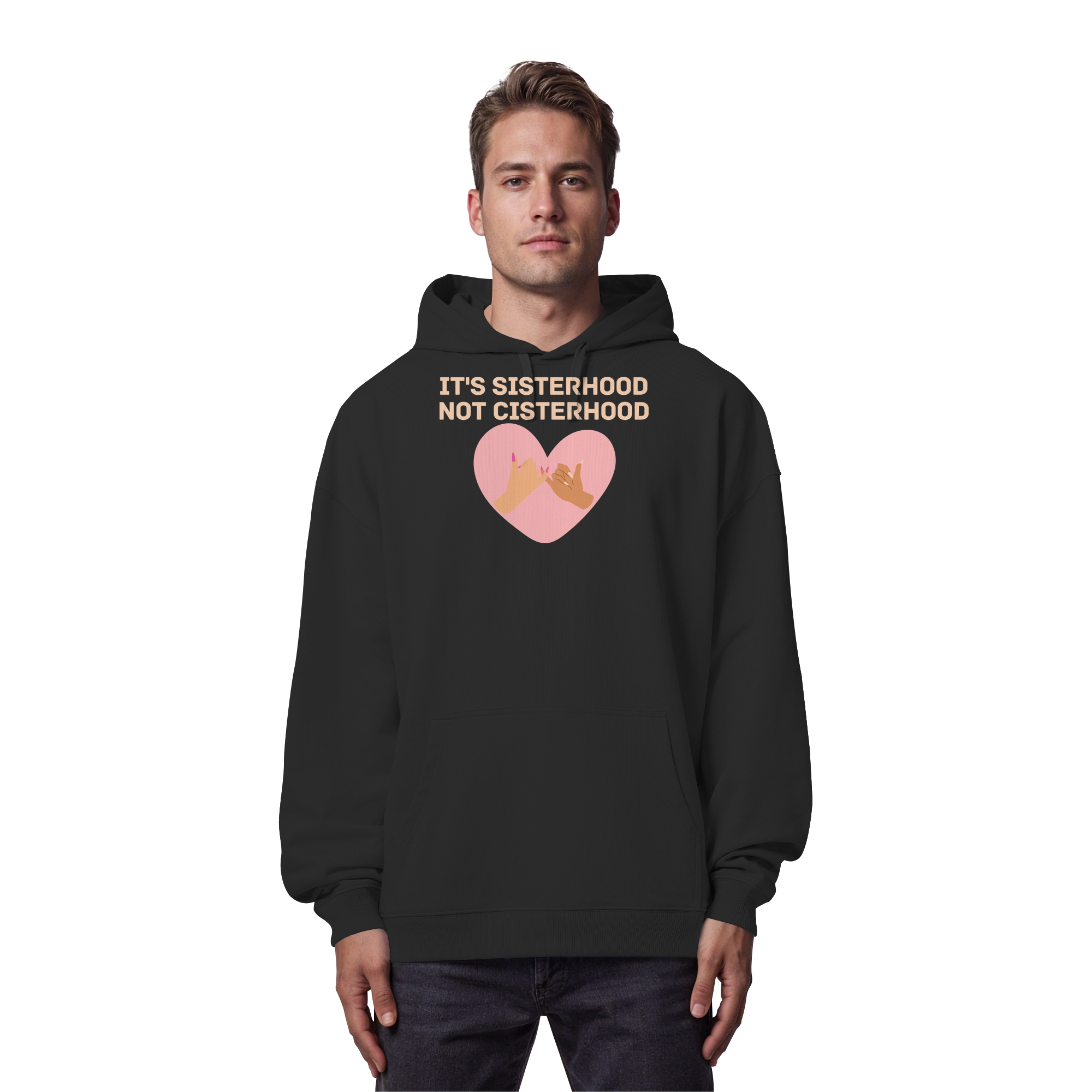 It's Sisterhood Not Cisterhood - Organic Oversize Hoodie