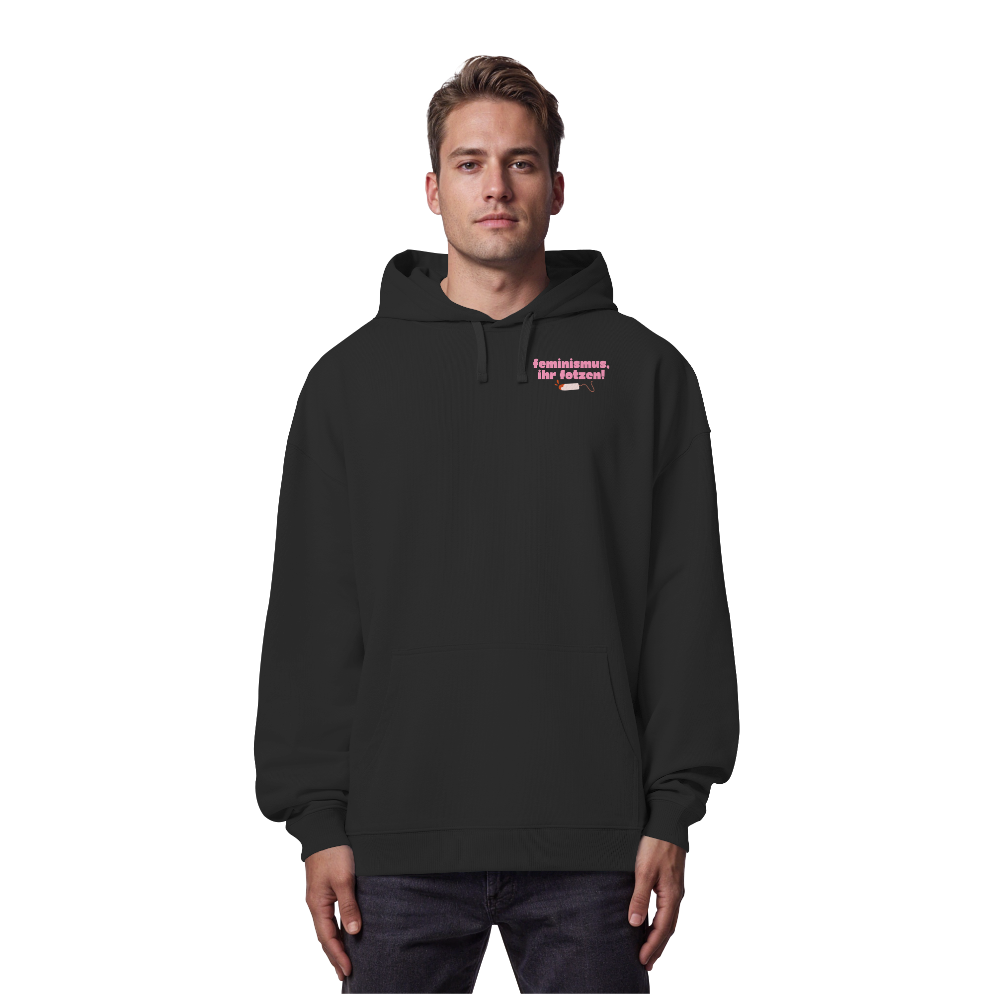 Feminismus Ihr Fotzen - Organic Oversize Hoodie