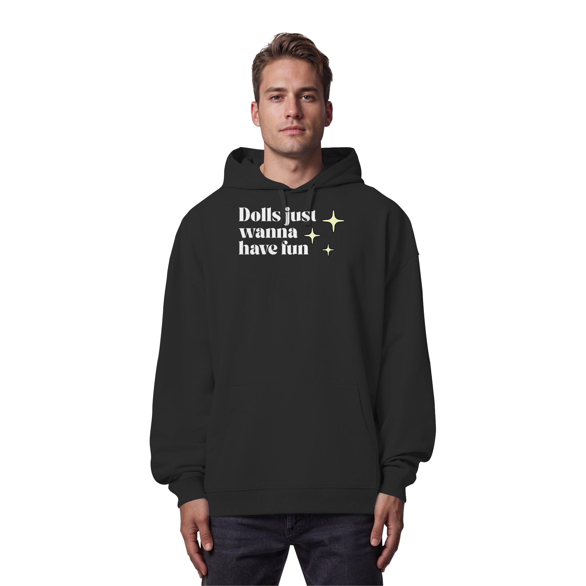 Dolls Just Wanna Have Fun - Organic Oversize Hoodie