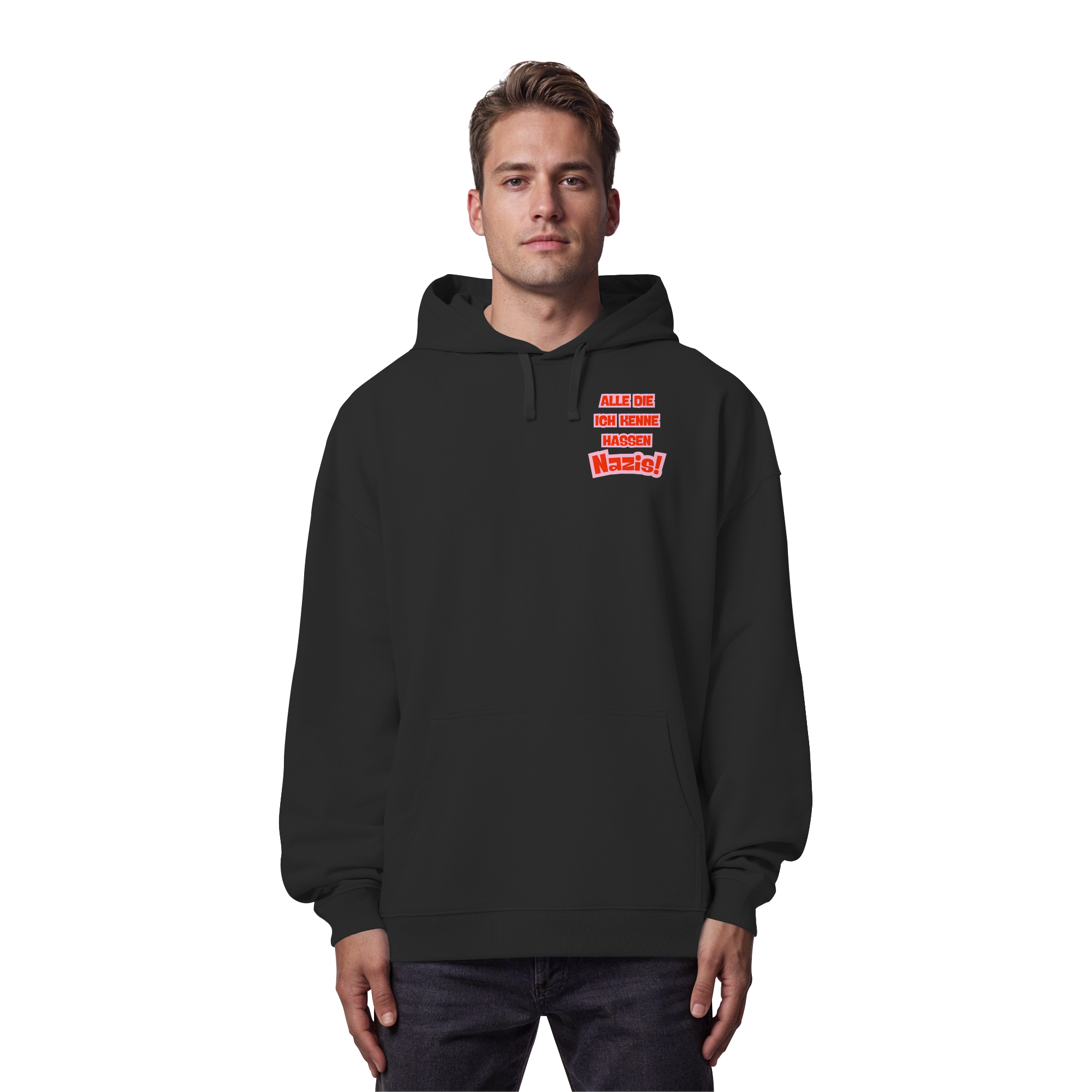 Alle die ich kenne hassen Nazis - Organic Oversize Hoodie