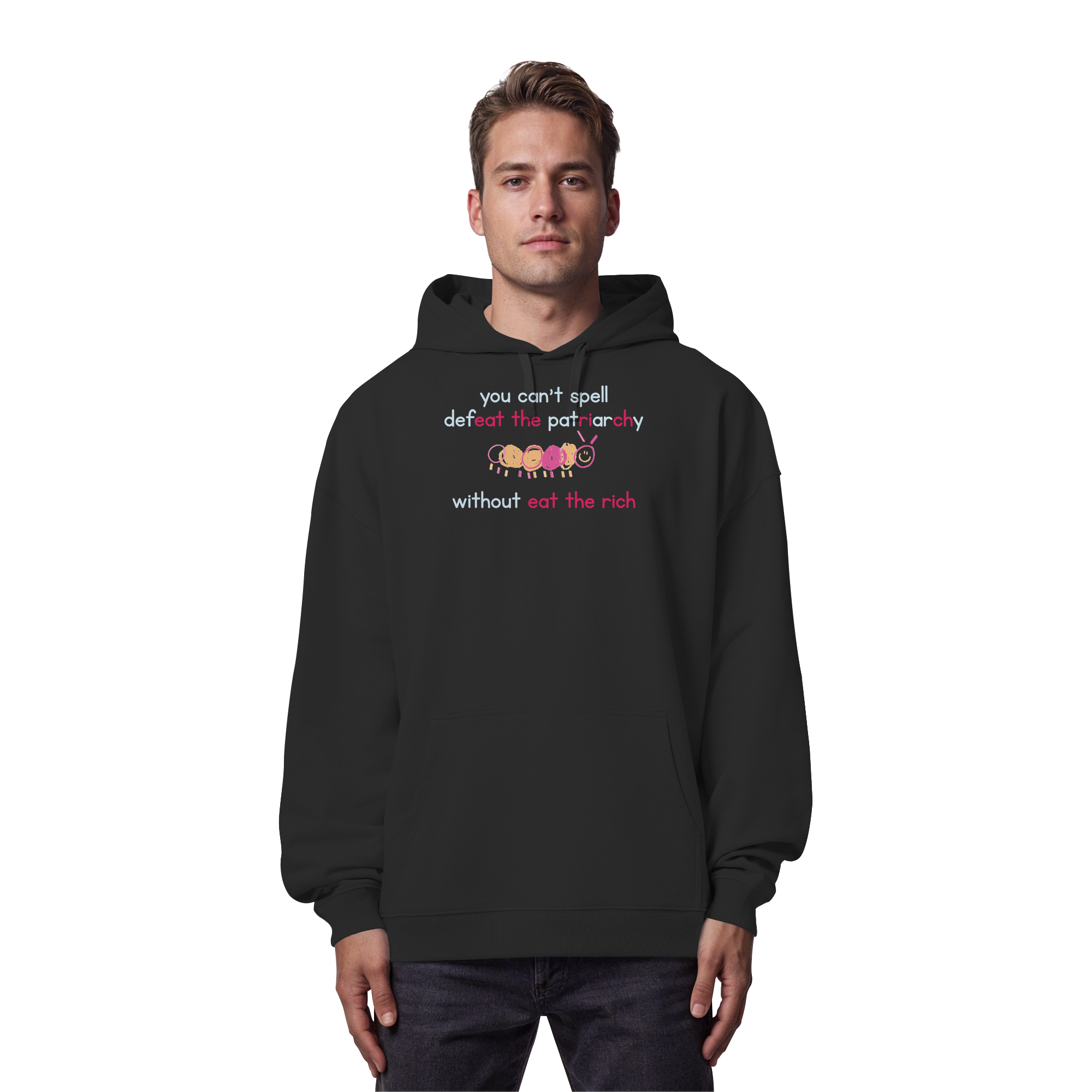 You can't spell Defeat the Patriarchy without Eat the Rich - Organic Oversize Hoodie