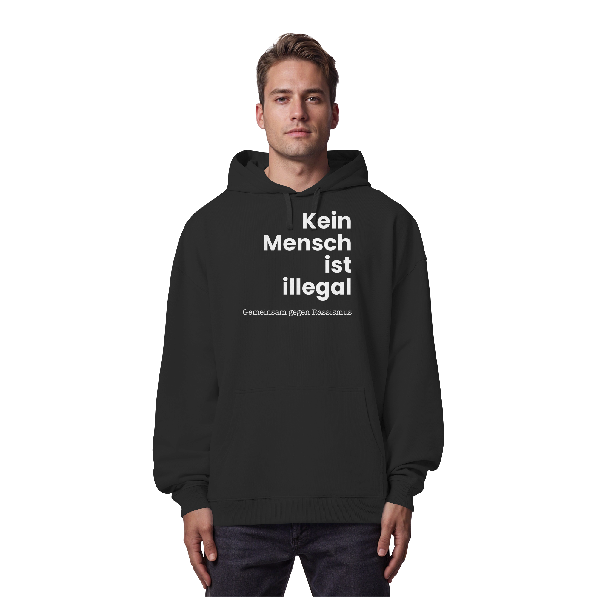 Kein Mensch ist illegal "Gemeinsam gegen Rassismus Edition" Frontprint - Organic Oversize Hoodie