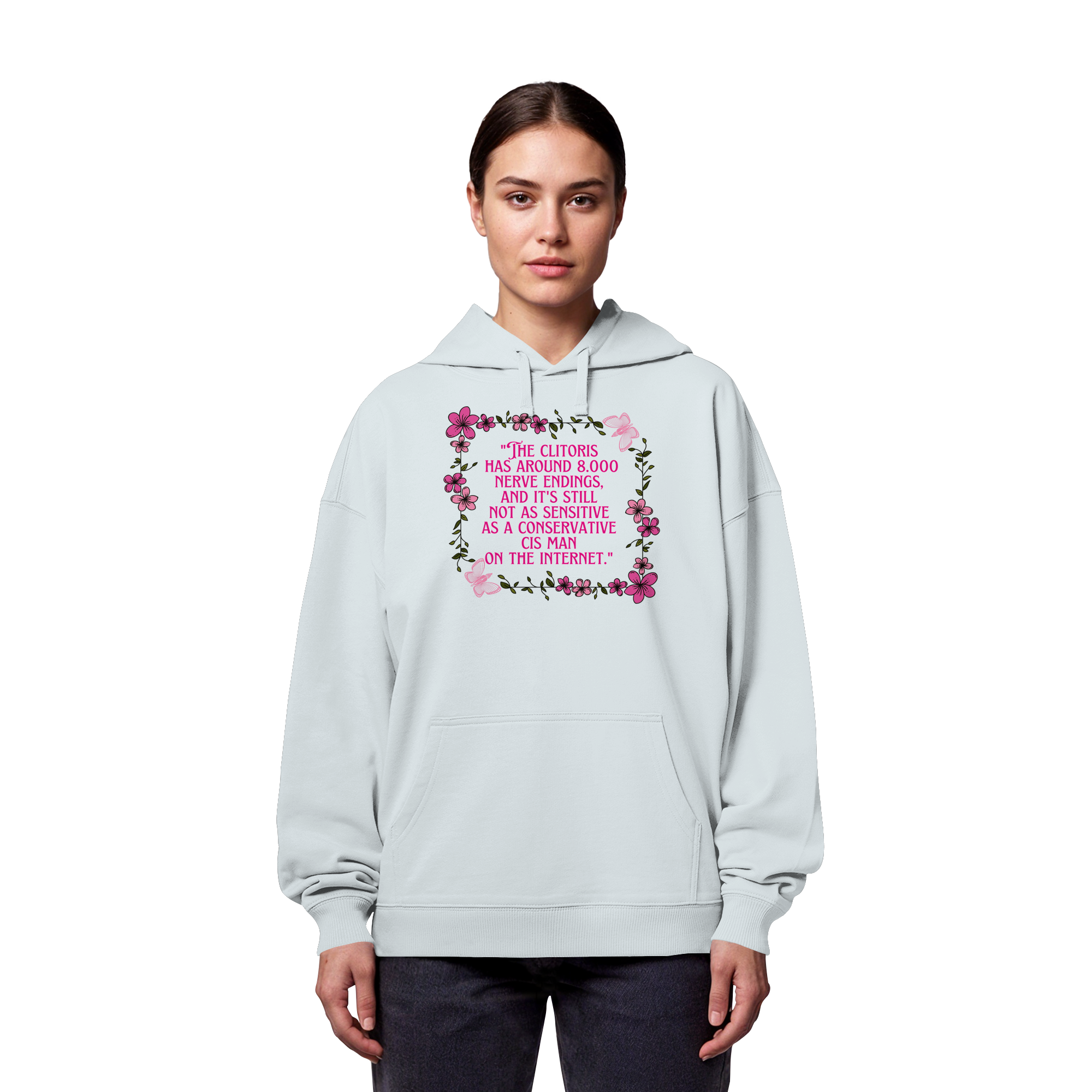 The Clitoris has around 8.000 Nerve Endings - Organic Oversize Hoodie