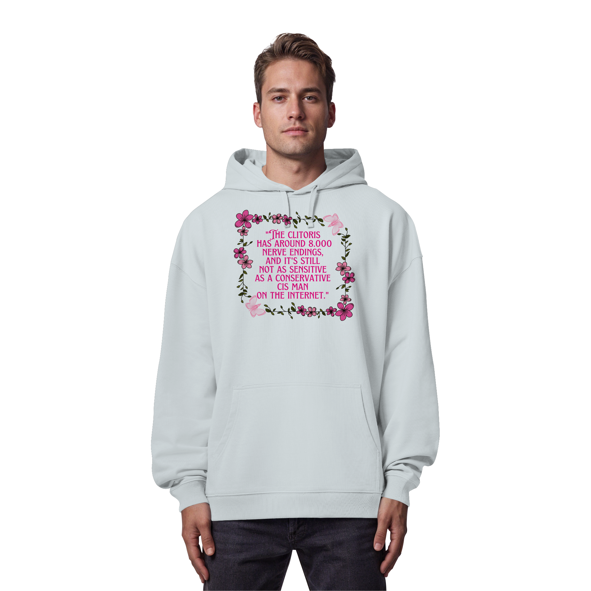 The Clitoris has around 8.000 Nerve Endings - Organic Oversize Hoodie