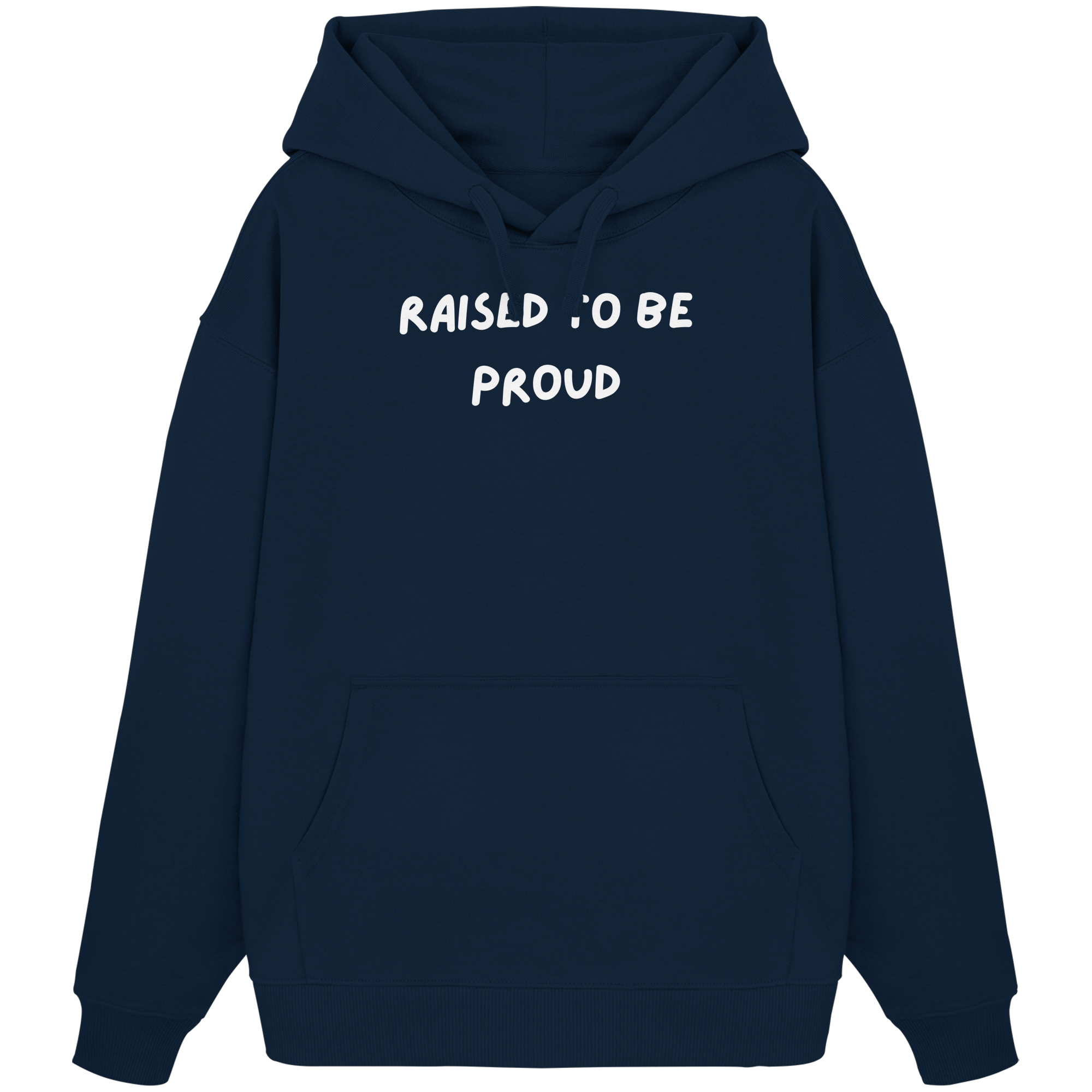 Raised To Be Proud - Organic Oversize Hoodie