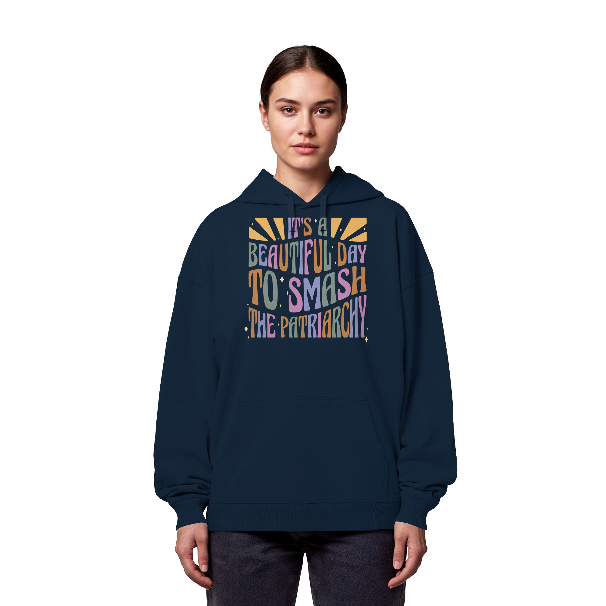 It's a Beautiful Day to Smash the Patriarchy - Organic Oversize Hoodie