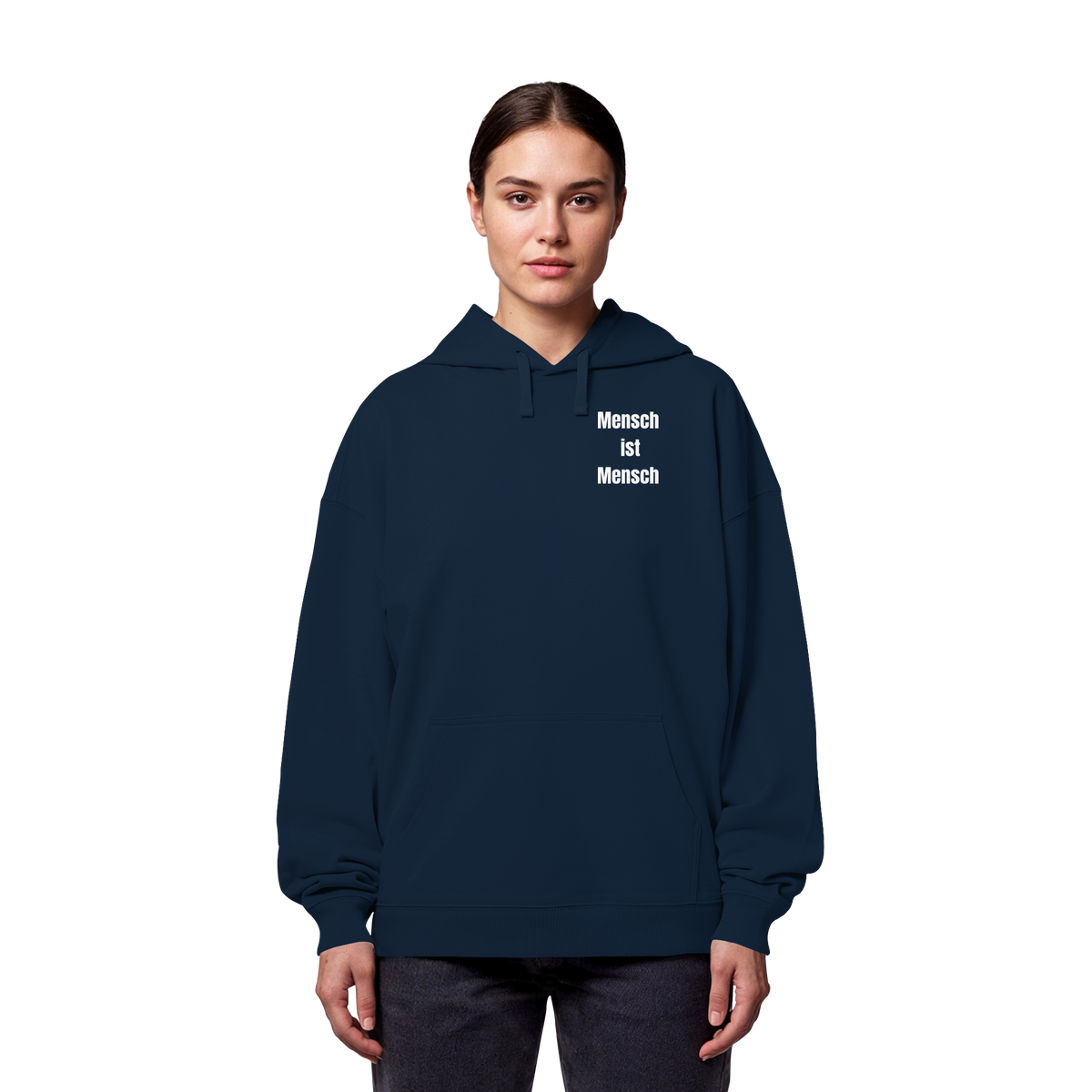 Mensch ist Mensch "Statement Edition" - Organic Oversize Hoodie