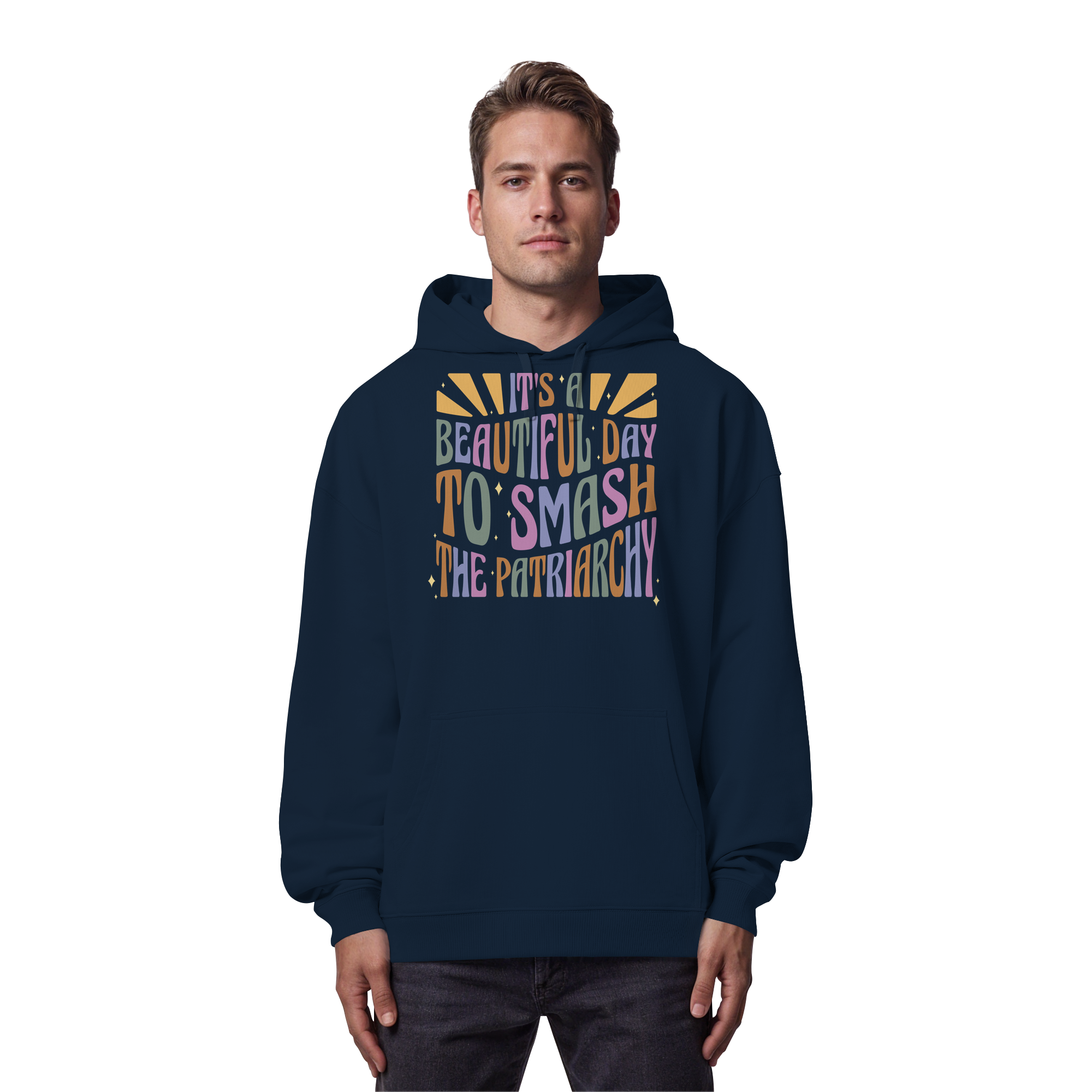 It's a Beautiful Day to Smash the Patriarchy - Organic Oversize Hoodie
