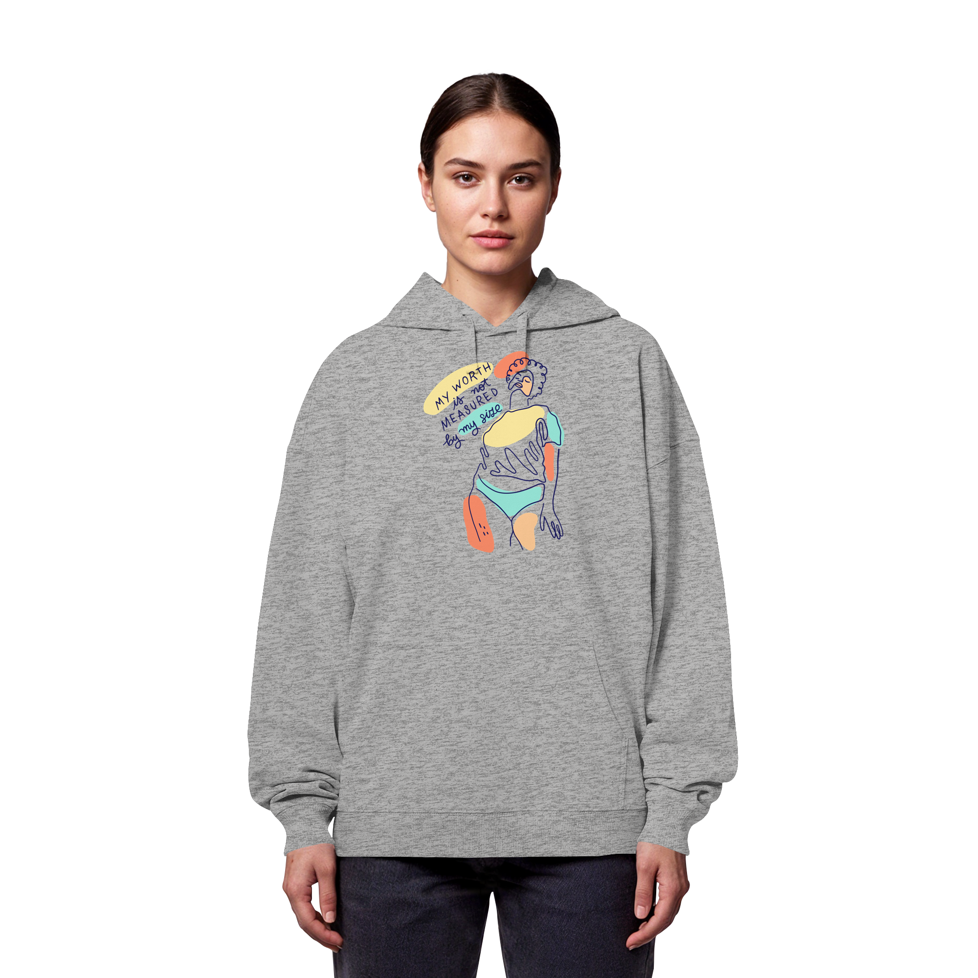 My Worth is not Measured by my Size - Organic Oversize Hoodie