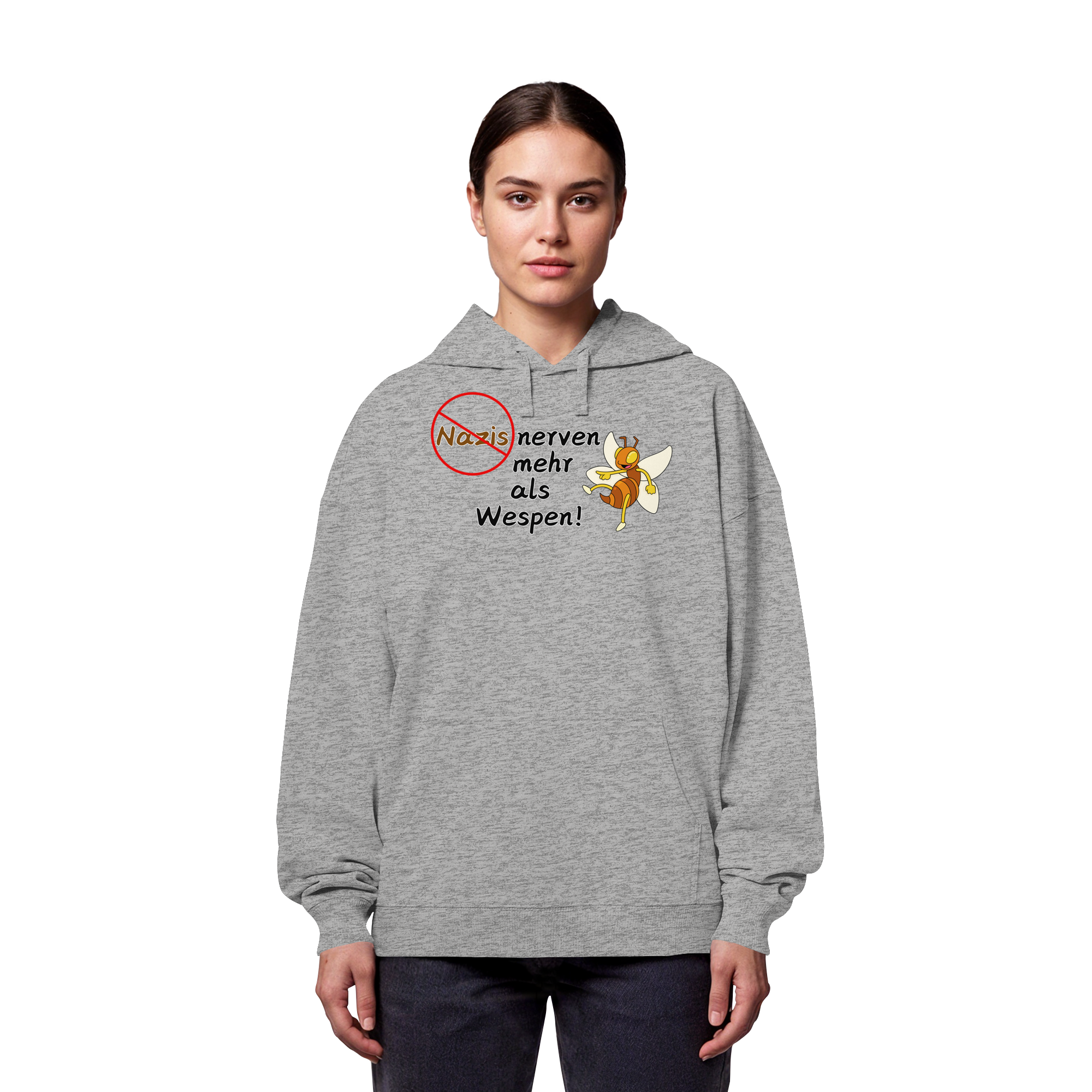 Nazis nerven mehr als Wespen - Organic Oversize Hoodie