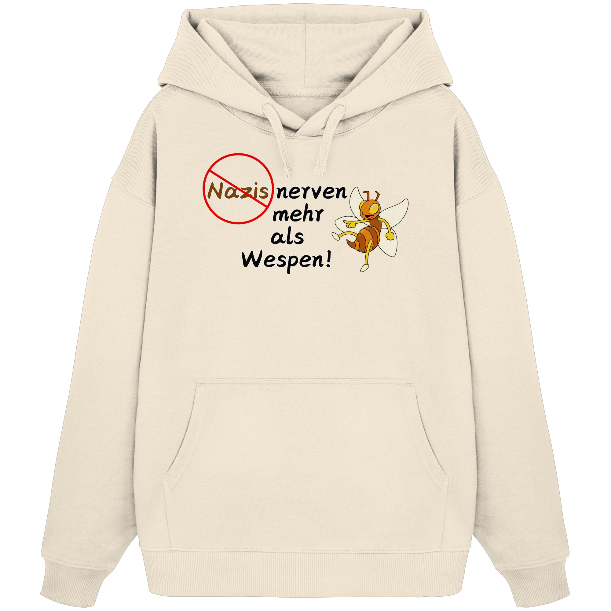 Nazis nerven mehr als Wespen - Organic Oversize Hoodie