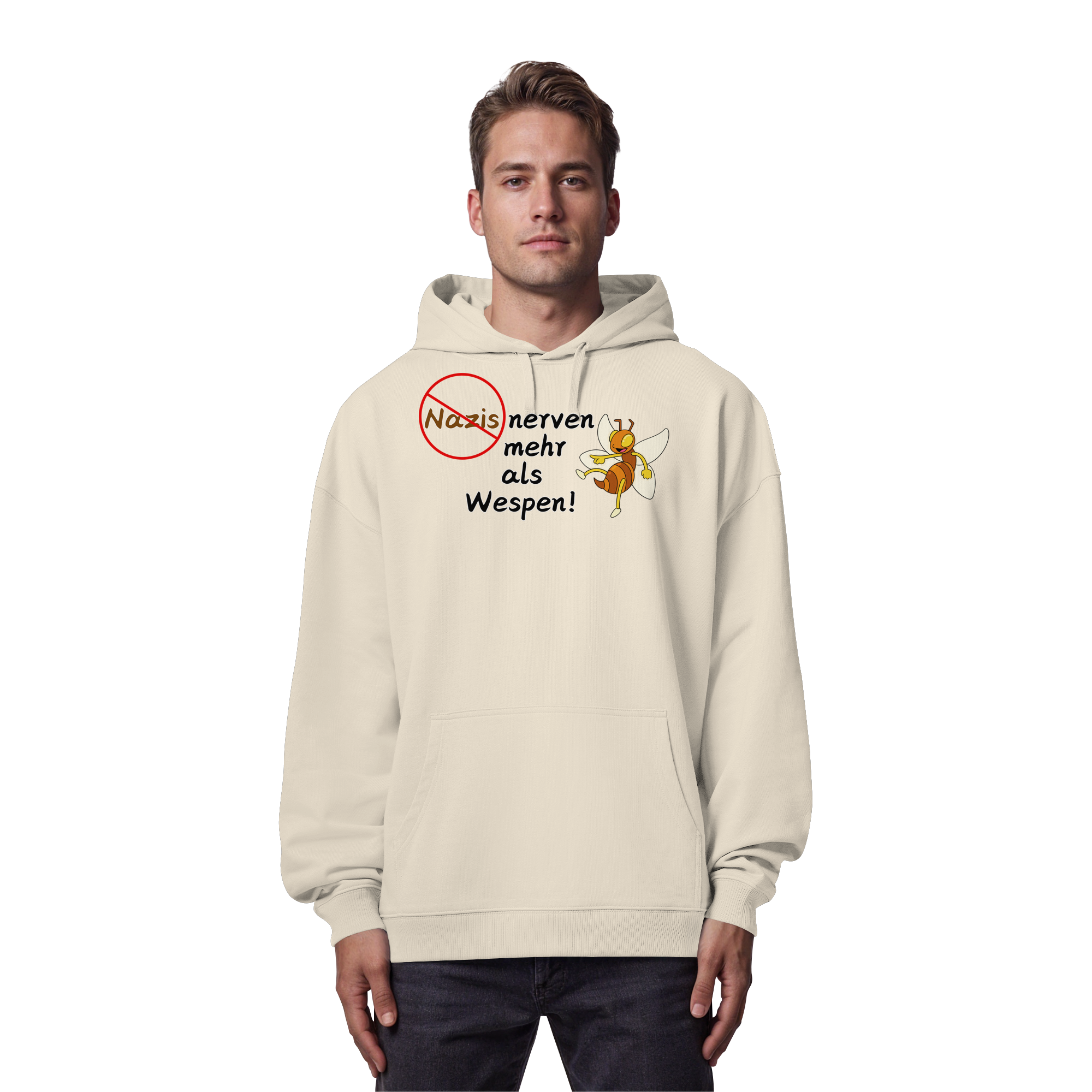 Nazis nerven mehr als Wespen - Organic Oversize Hoodie