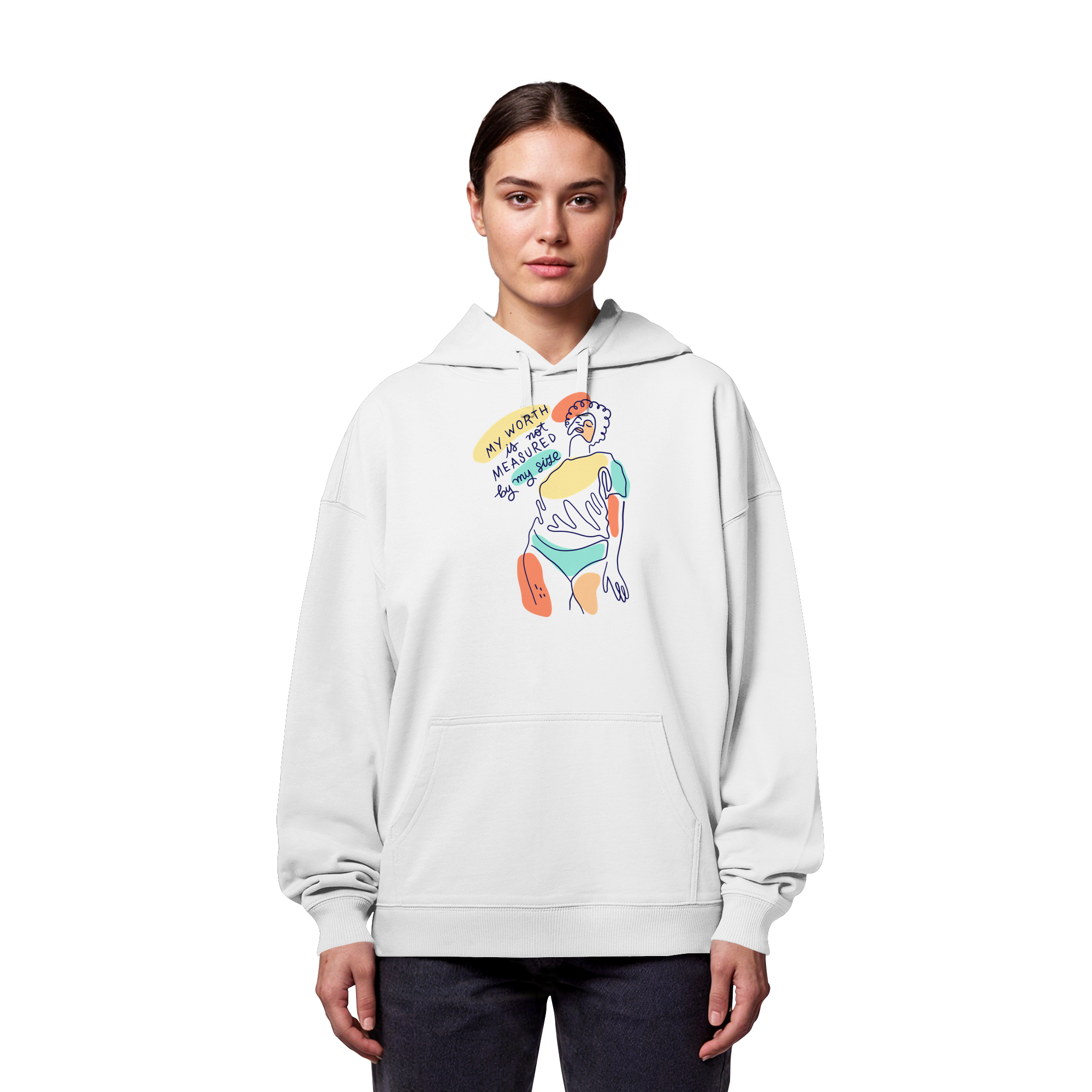 My Worth is not Measured by my Size - Organic Oversize Hoodie