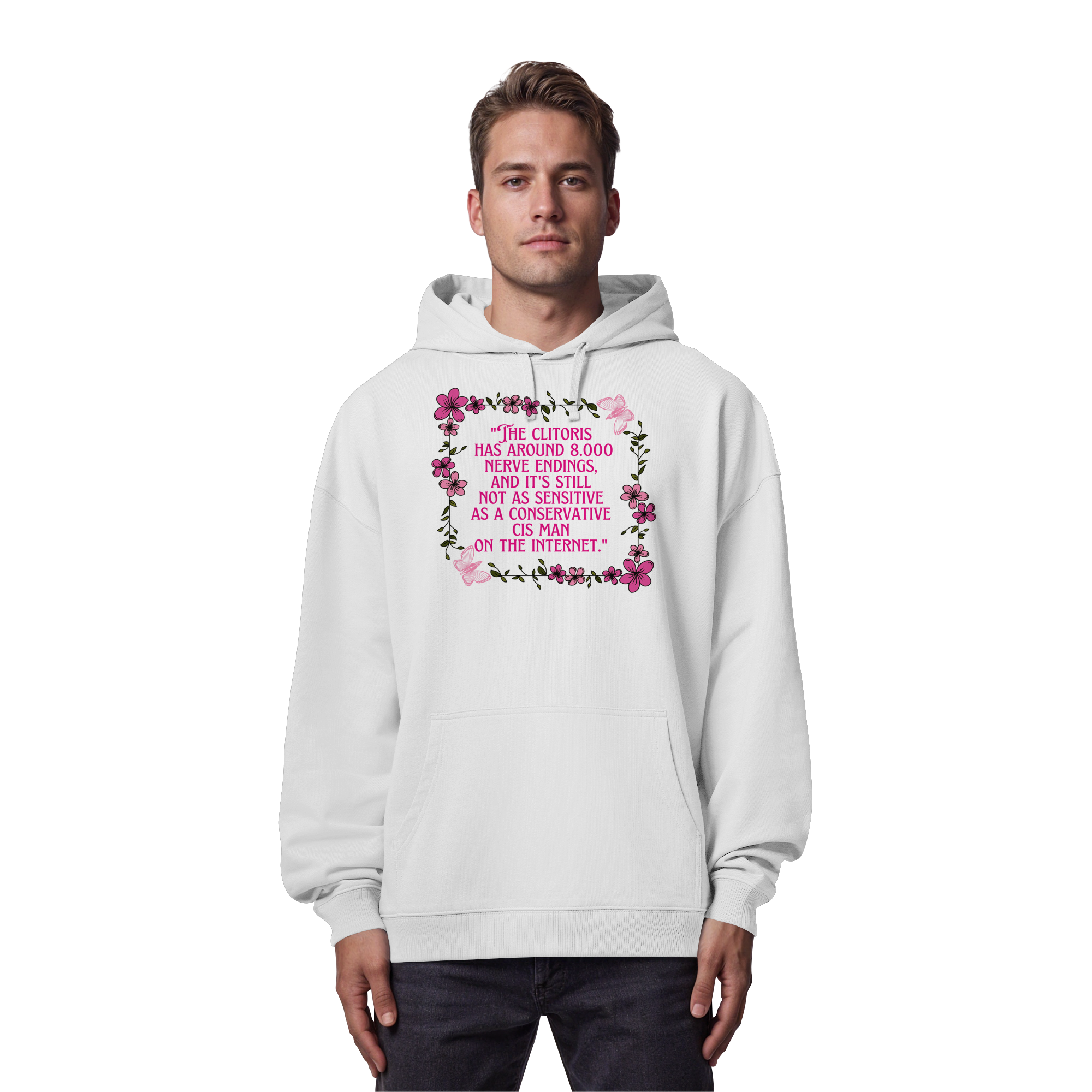 The Clitoris has around 8.000 Nerve Endings - Organic Oversize Hoodie
