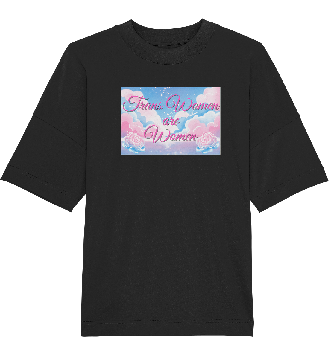 Trans Women are Women "Rosenhimmel Edition" - Organic Oversize Shirt
