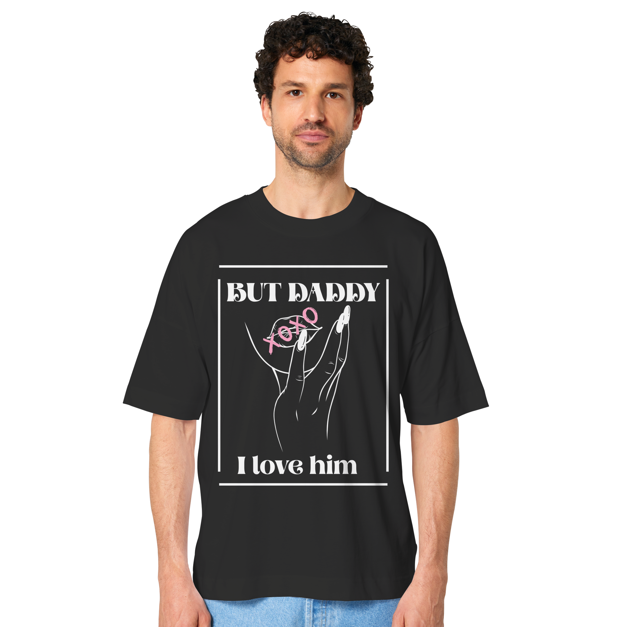 But Daddy I Love Him (dunkel) - Organic Oversize Shirt