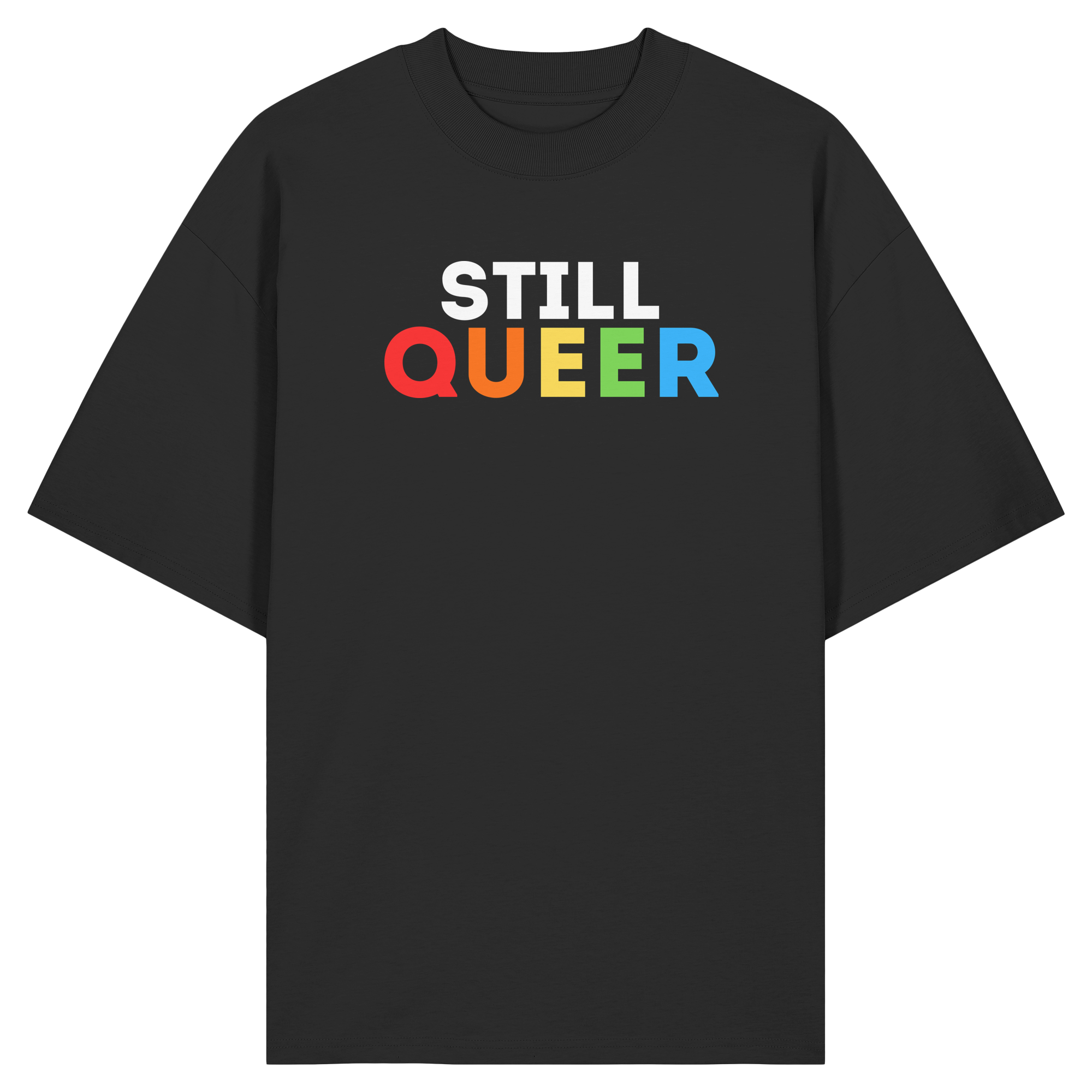 Still Queer - Organic Oversize Shirt