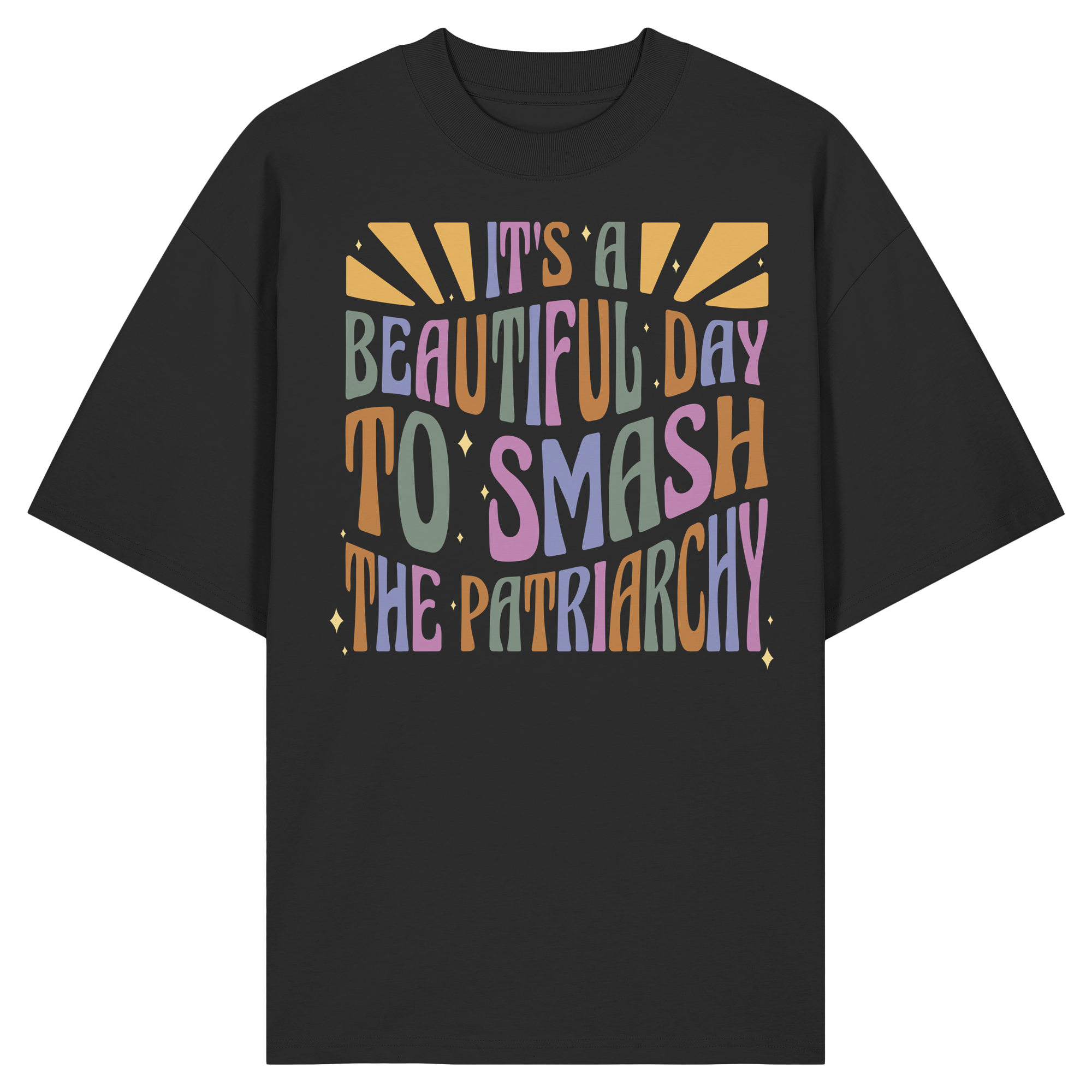 It's a Beautiful Day to Smash the Patriarchy - Organic Oversize Shirt