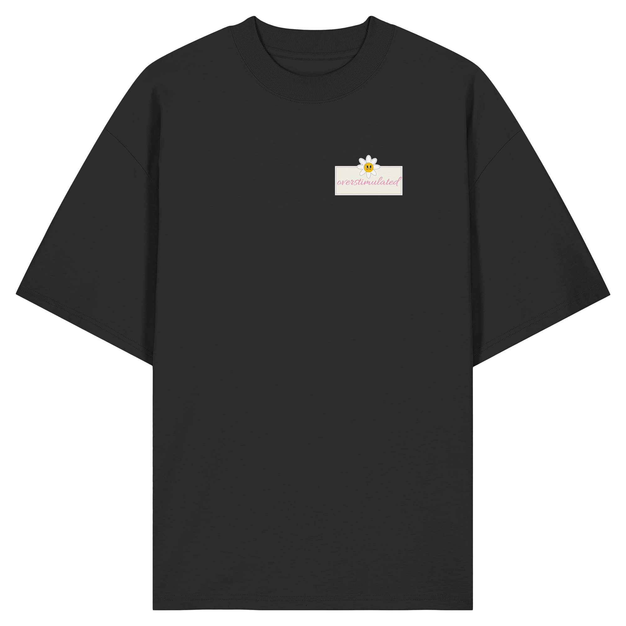 Overstimulated - Organic Oversize Shirt