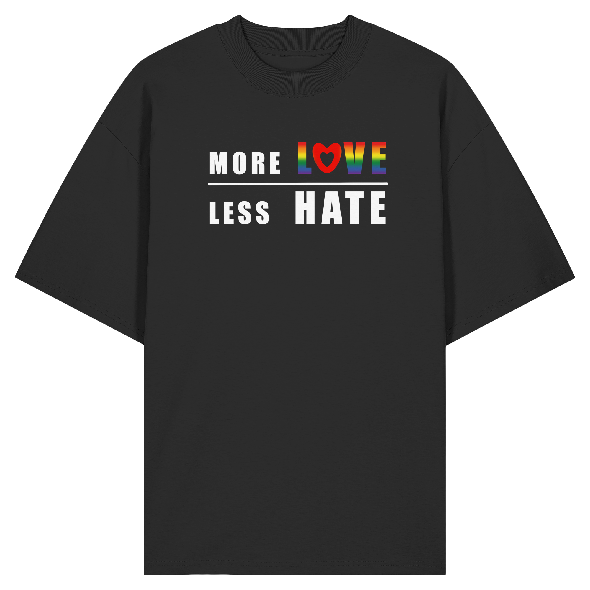 More Love Less Hate "Rainbow Edition" - Organic Oversize Shirt