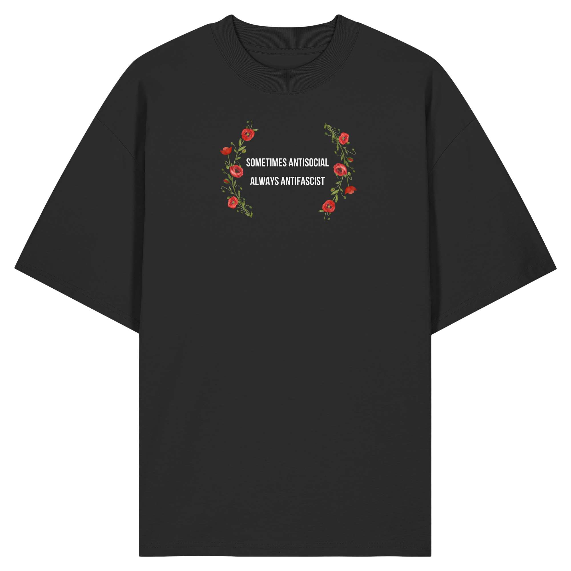Sometimes Antisocial Always Antifascist - Organic Oversize Shirt
