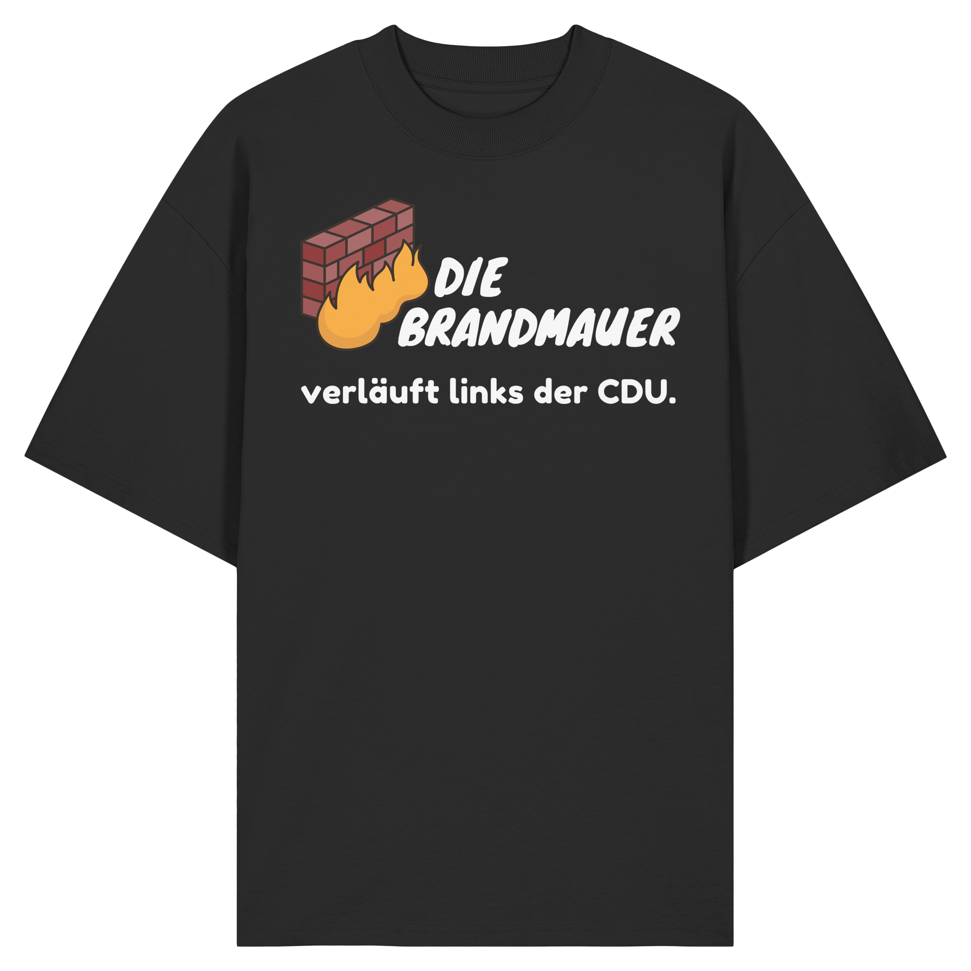 Brandmauer (weiße Schrift) - Organic Oversize Shirt