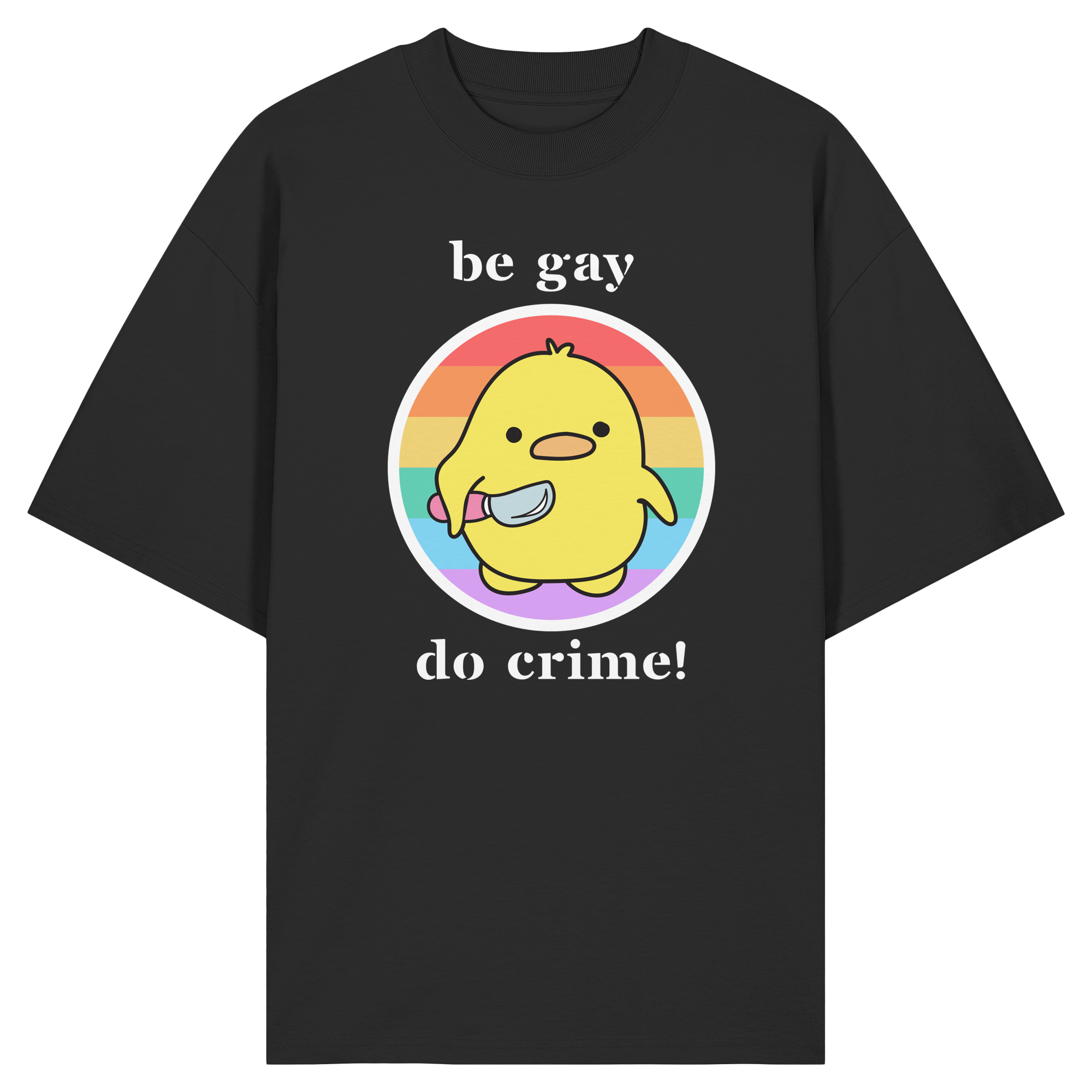 Be Gay Do Crime - Organic Oversize Shirt