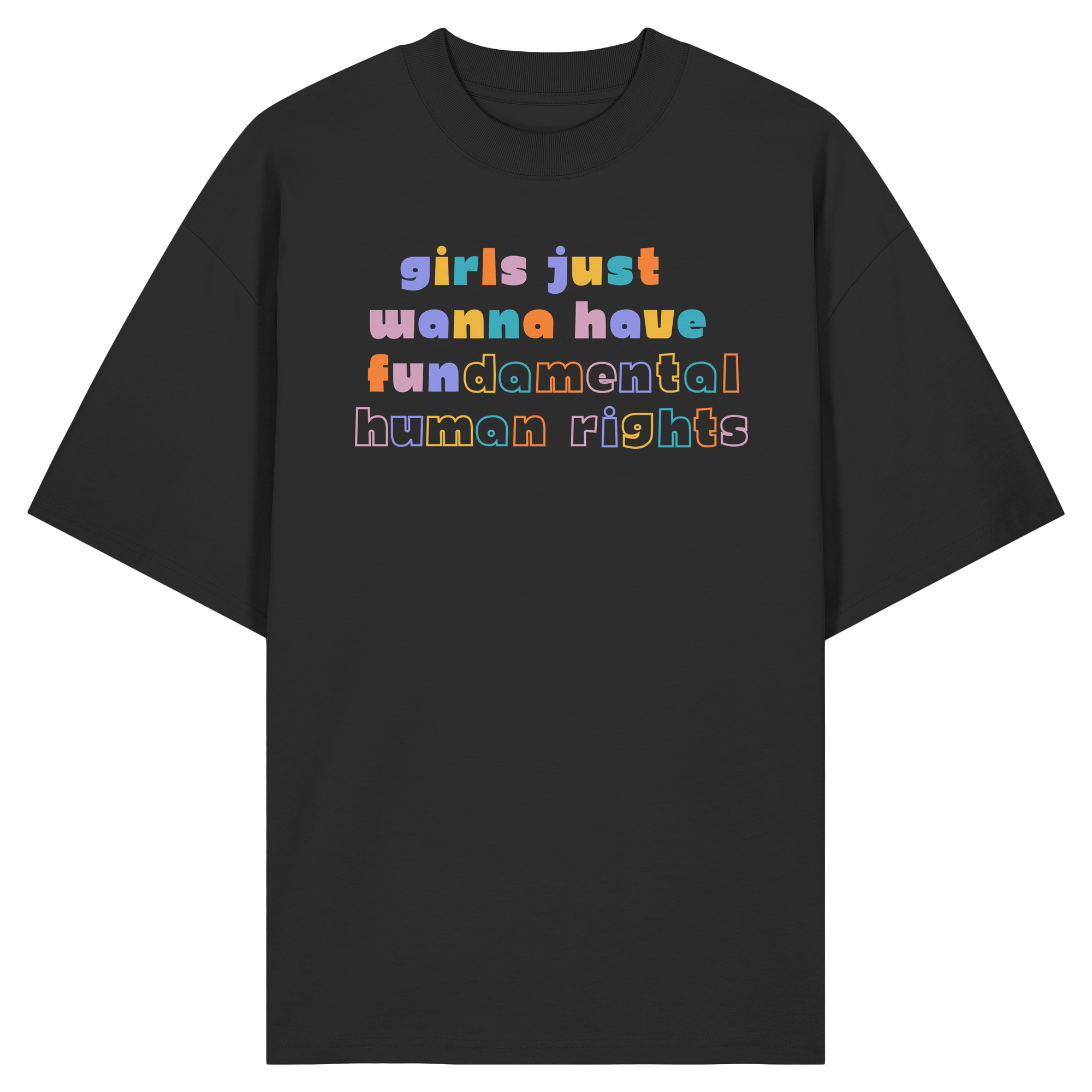 Girls just wanna have fundamental Human Rights - Organic Oversize Shirt