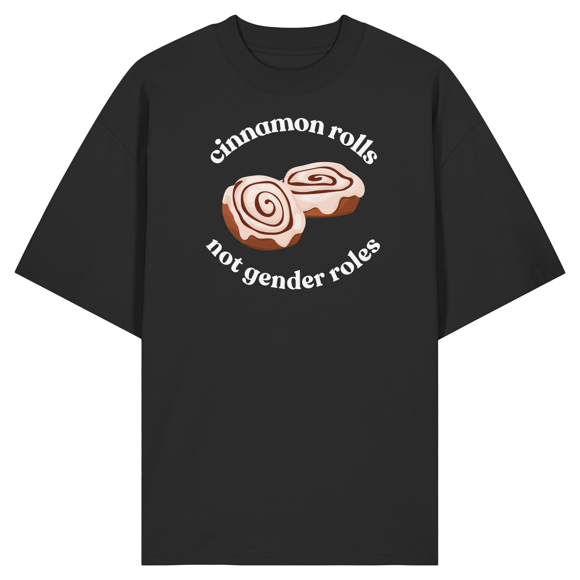 Cinnamon Rolls not Gender Roles - Organic Oversize Shirt