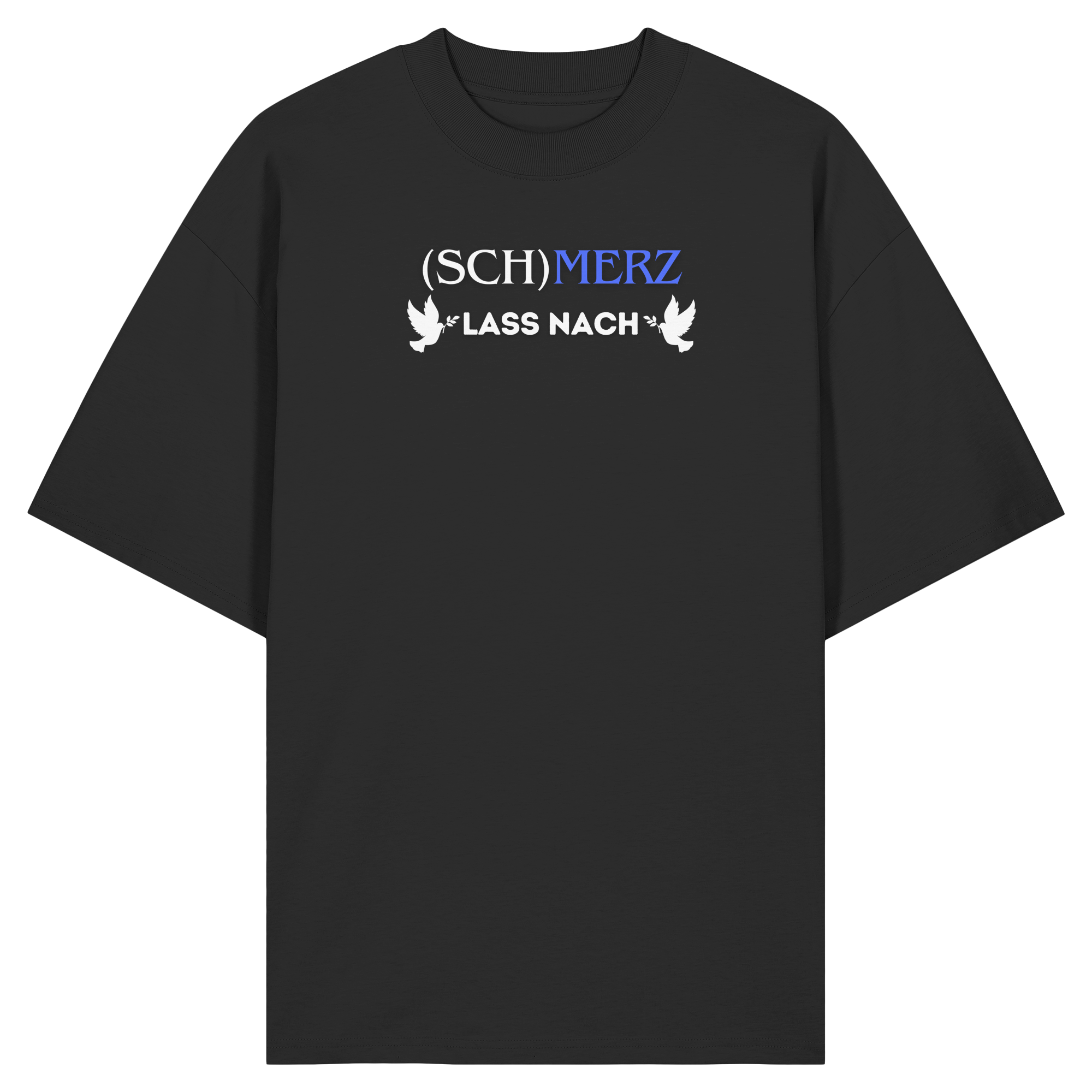 (Sch)merz lass nach - Organic Oversize Shirt
