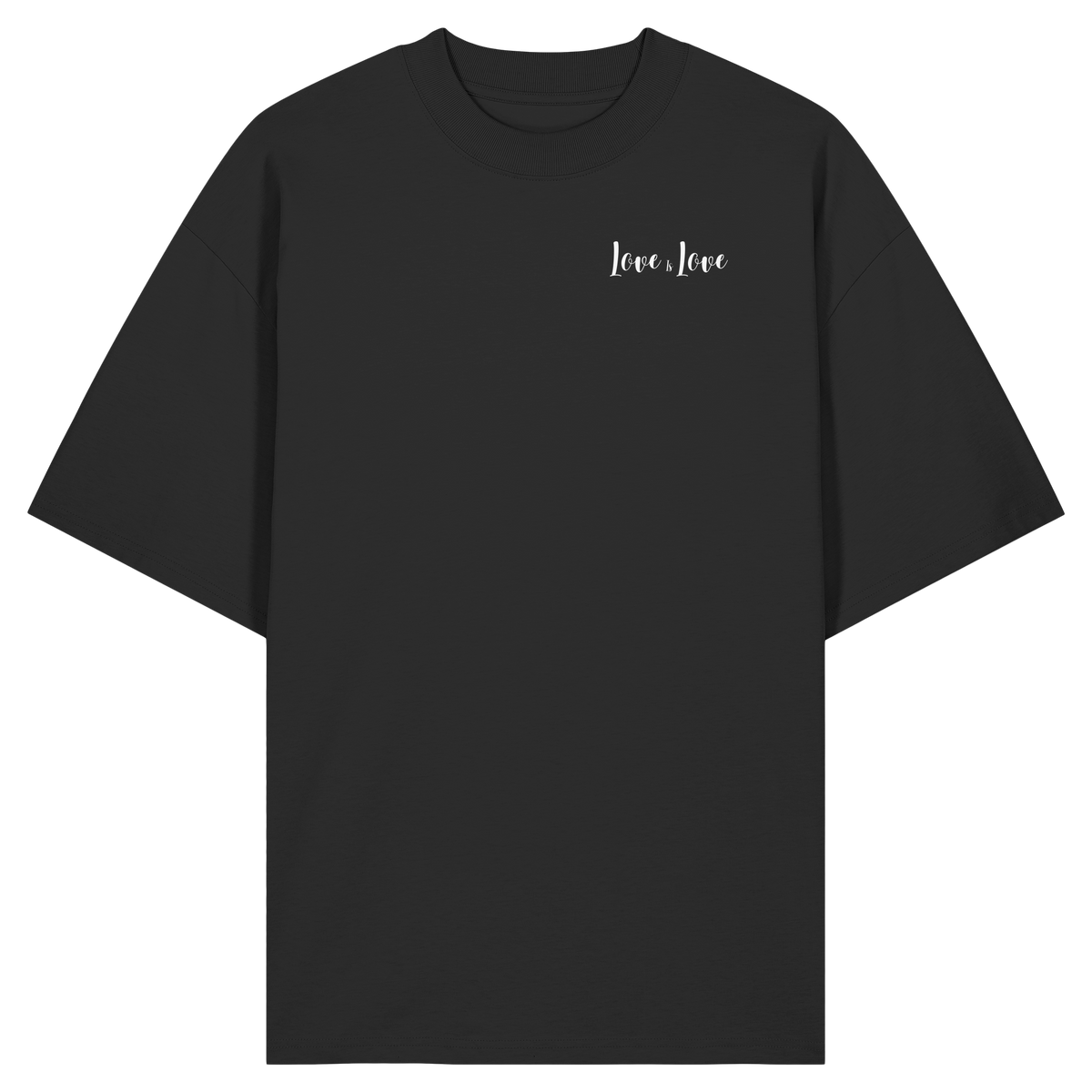 Love is Love "Calligraphy Edition" - Organic Oversize Shirt