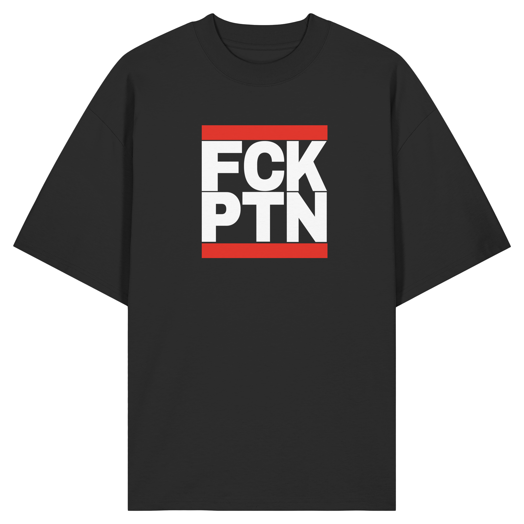 FCK PTN (weiße Schrift) - Organic Oversize Shirt