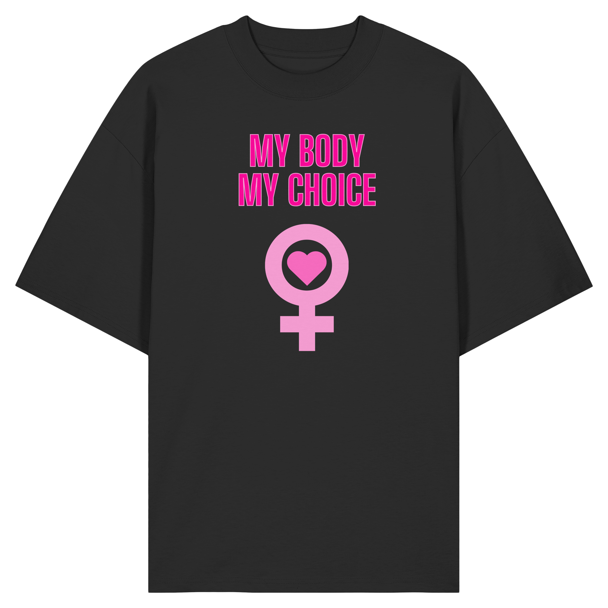 My Body My Choice "Pink Power Edition" - Organic Oversize Shirt
