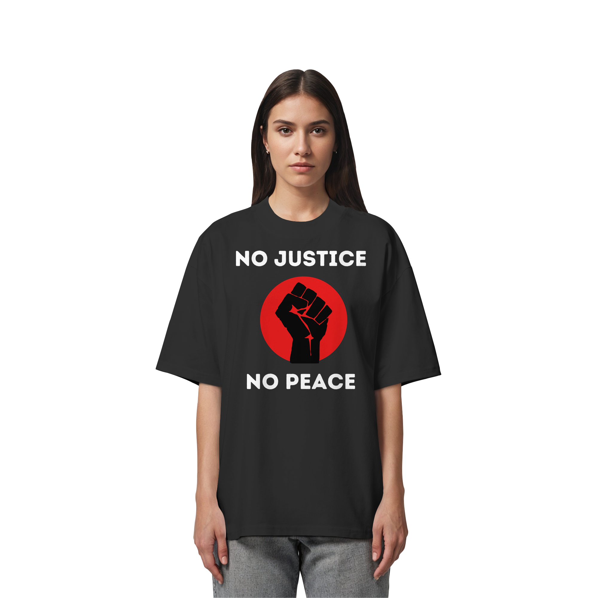 No Justice No Peace "Raised Fist Edition" - Organic Oversize Shirt