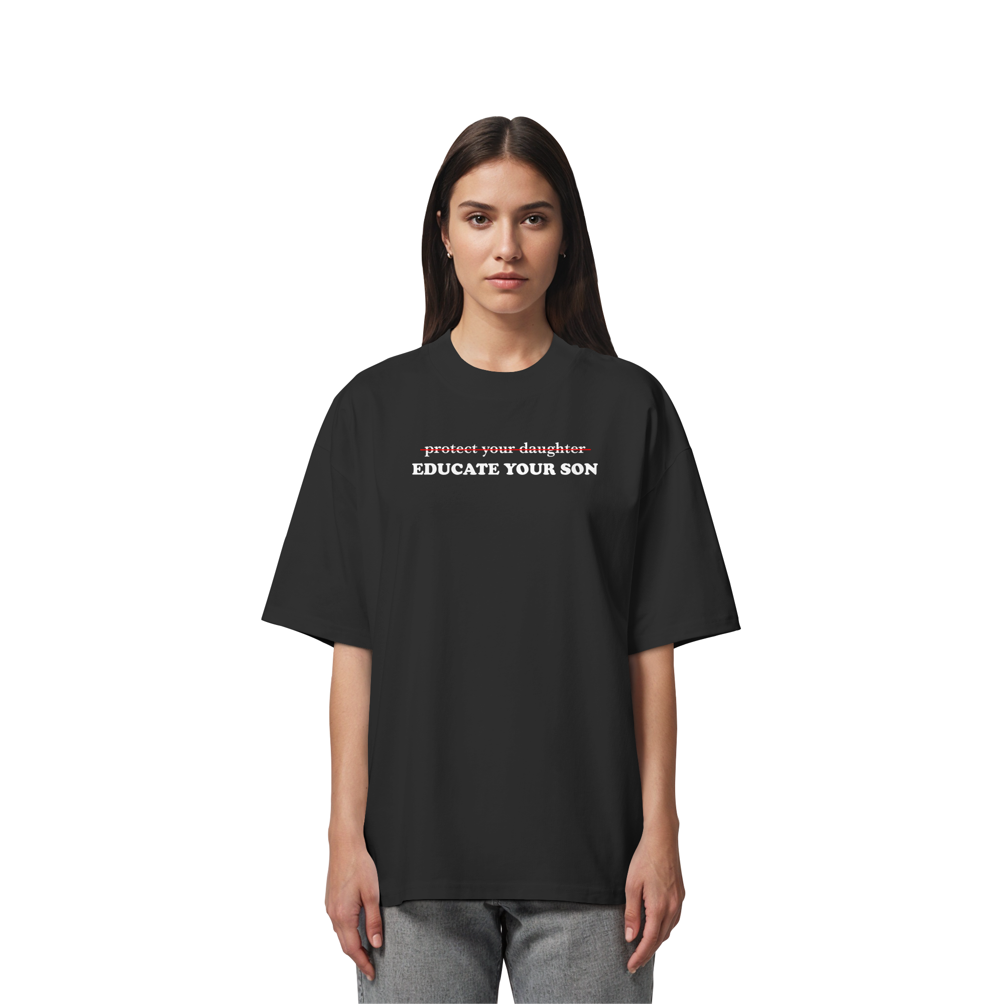 Don't Protect Your Daughters: Educate Your Sons "Singular Edition" (dunkel) - Organic Oversize Shirt