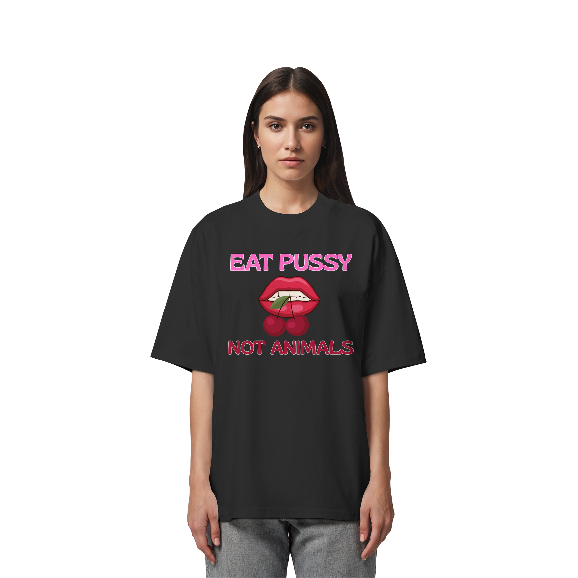 Eat Pussy Not Animals "Cherry Bite Edition" - Organic Oversize Shirt