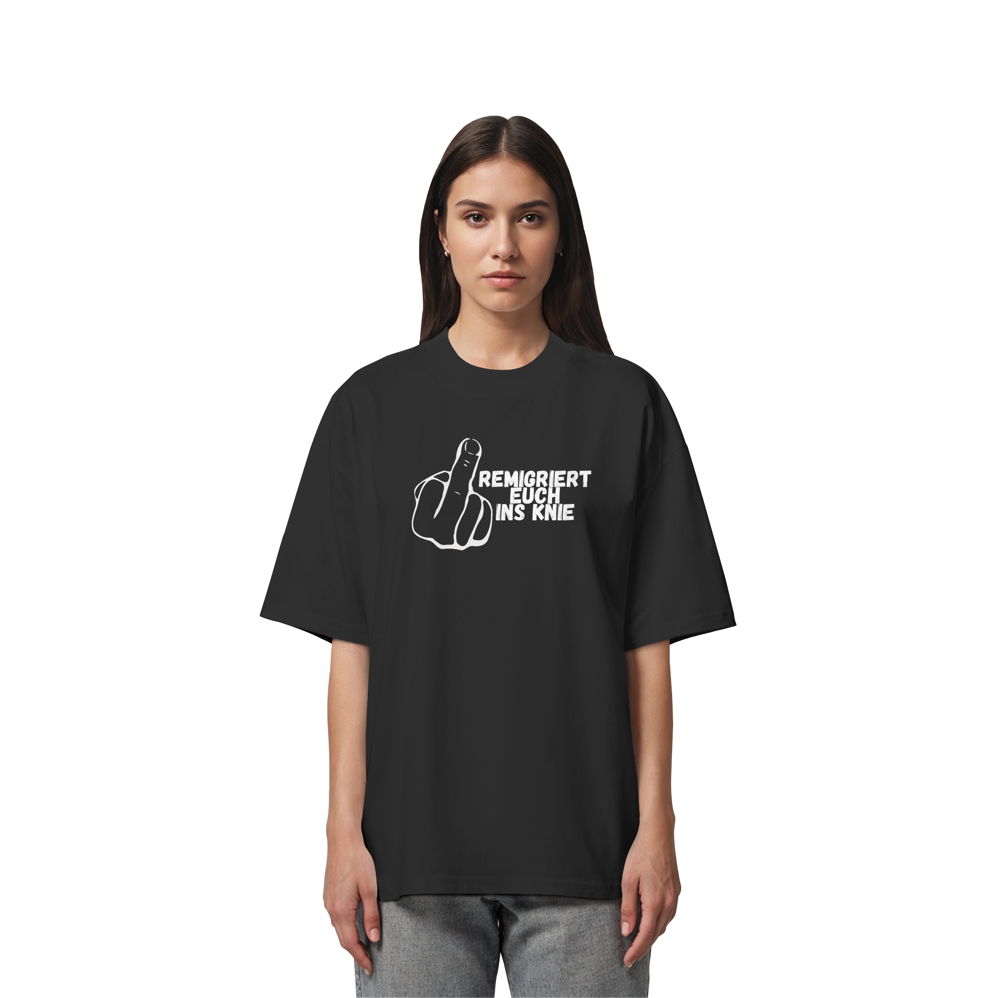 Remigriert Euch ins Knie "Mittelfinger Edition" - Organic Oversize Shirt